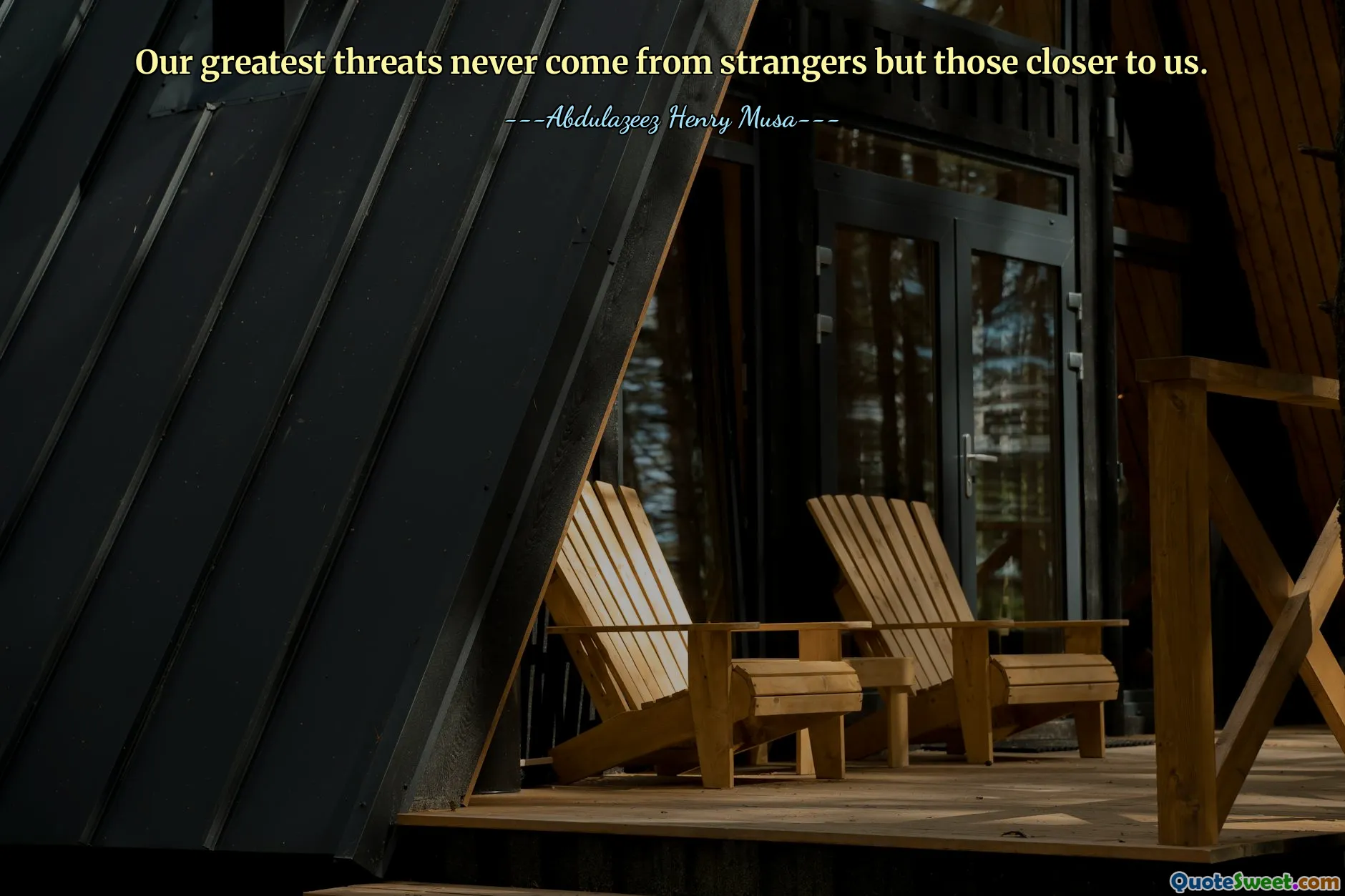 Our greatest threats never come from strangers but those closer to us.