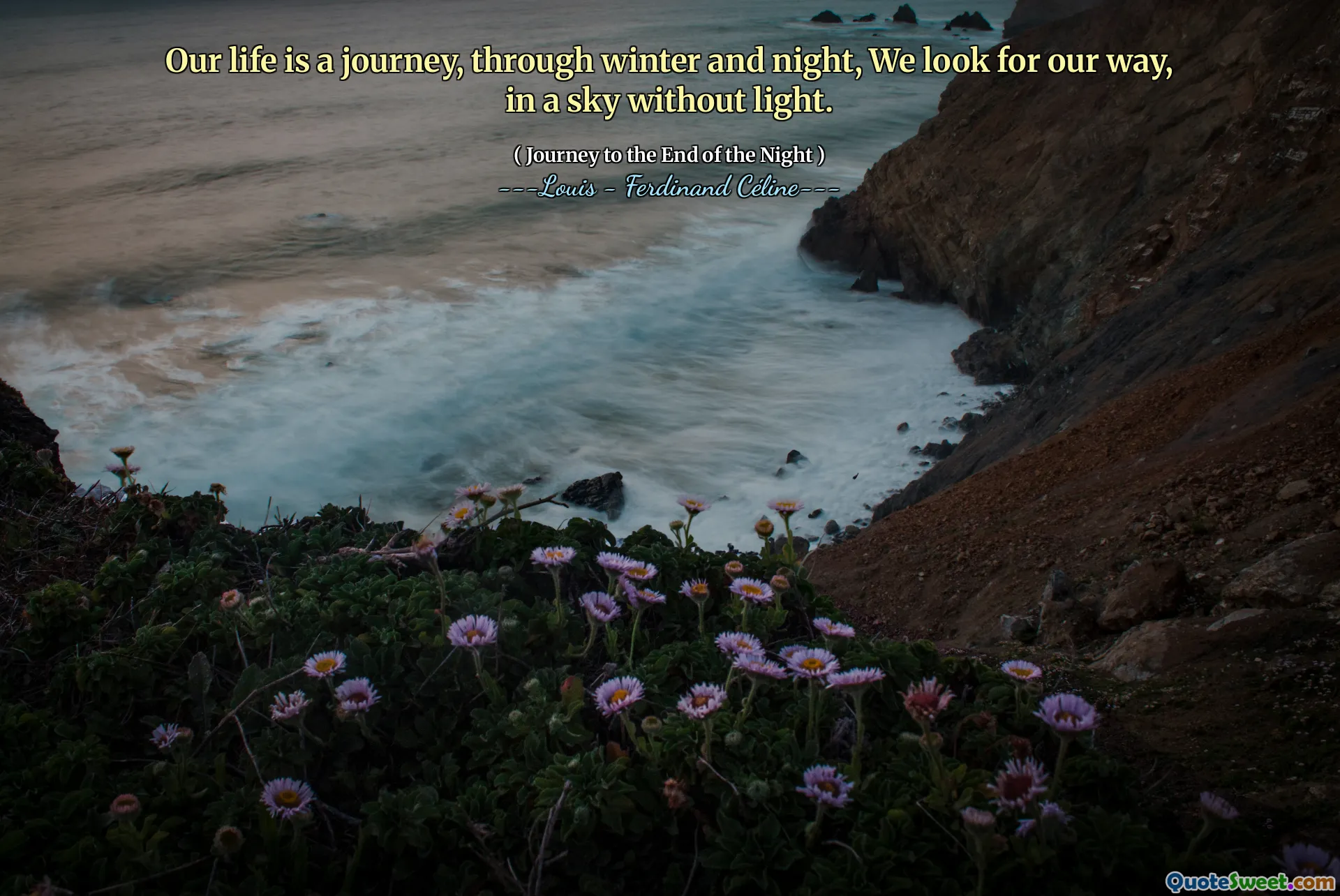 Our life is a journey, through winter and night, We look for our way, in a sky without light.