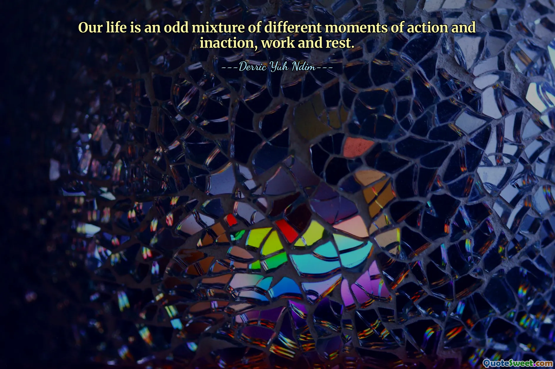 Our life is an odd mixture of different moments of action and inaction, work and rest.