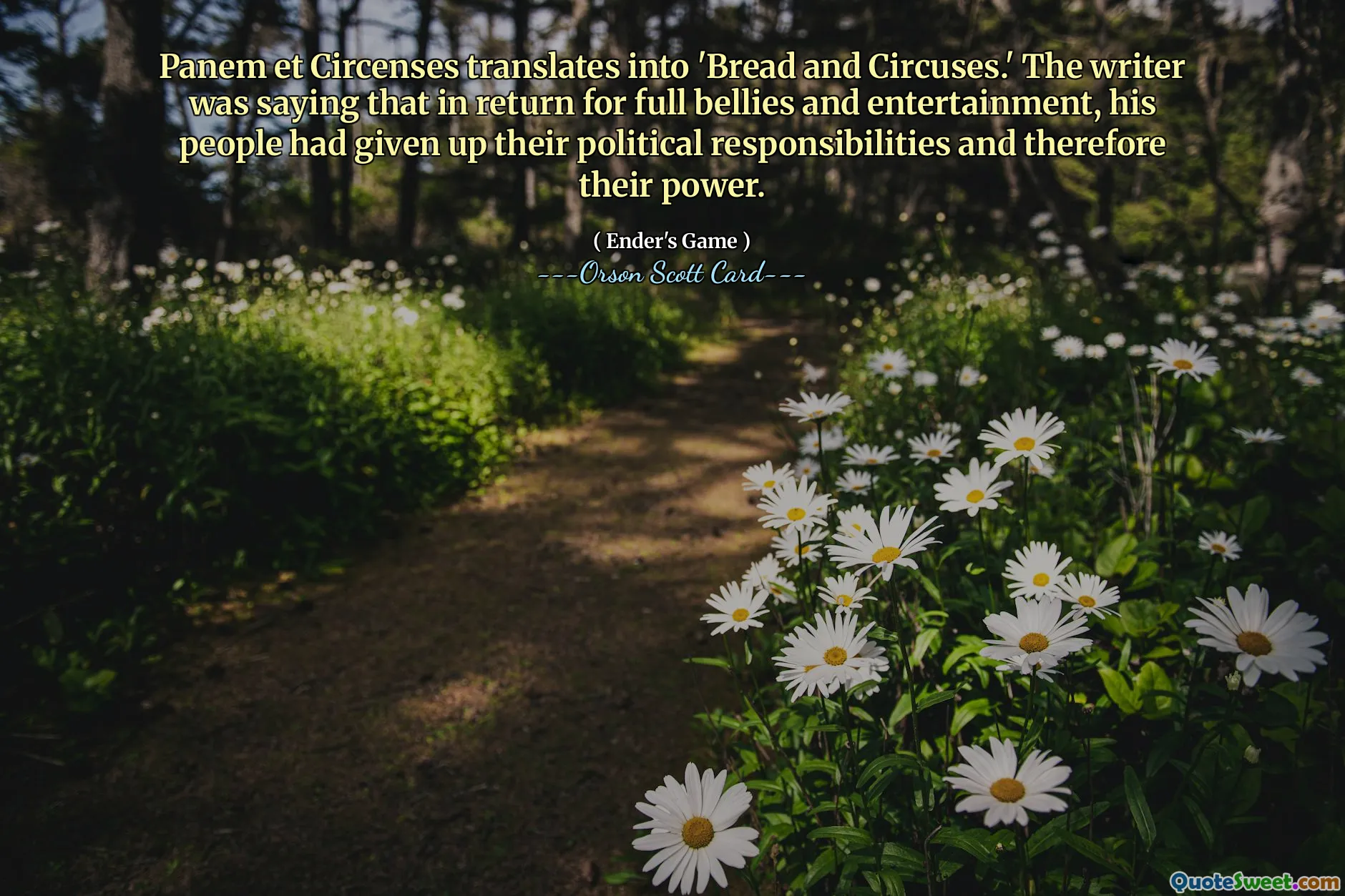 Panem et Circenses 翻译为“面包和马戏团”。作者说，为了换取饱腹感和娱乐，他的人民放弃了他们的政治责任，从而放弃了他们的权力。