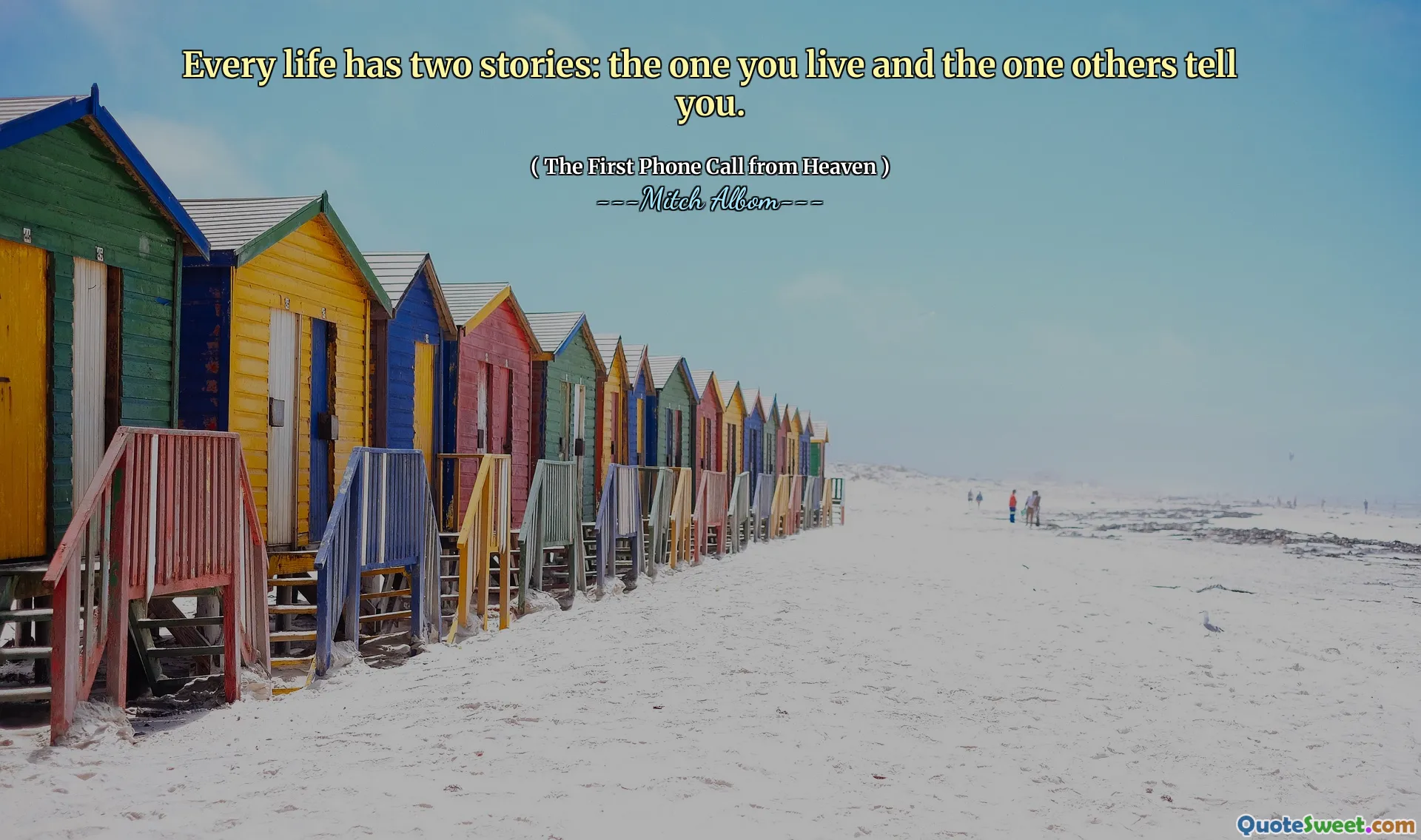 Cada vida tiene dos historias: la que vives y la que te cuentan.