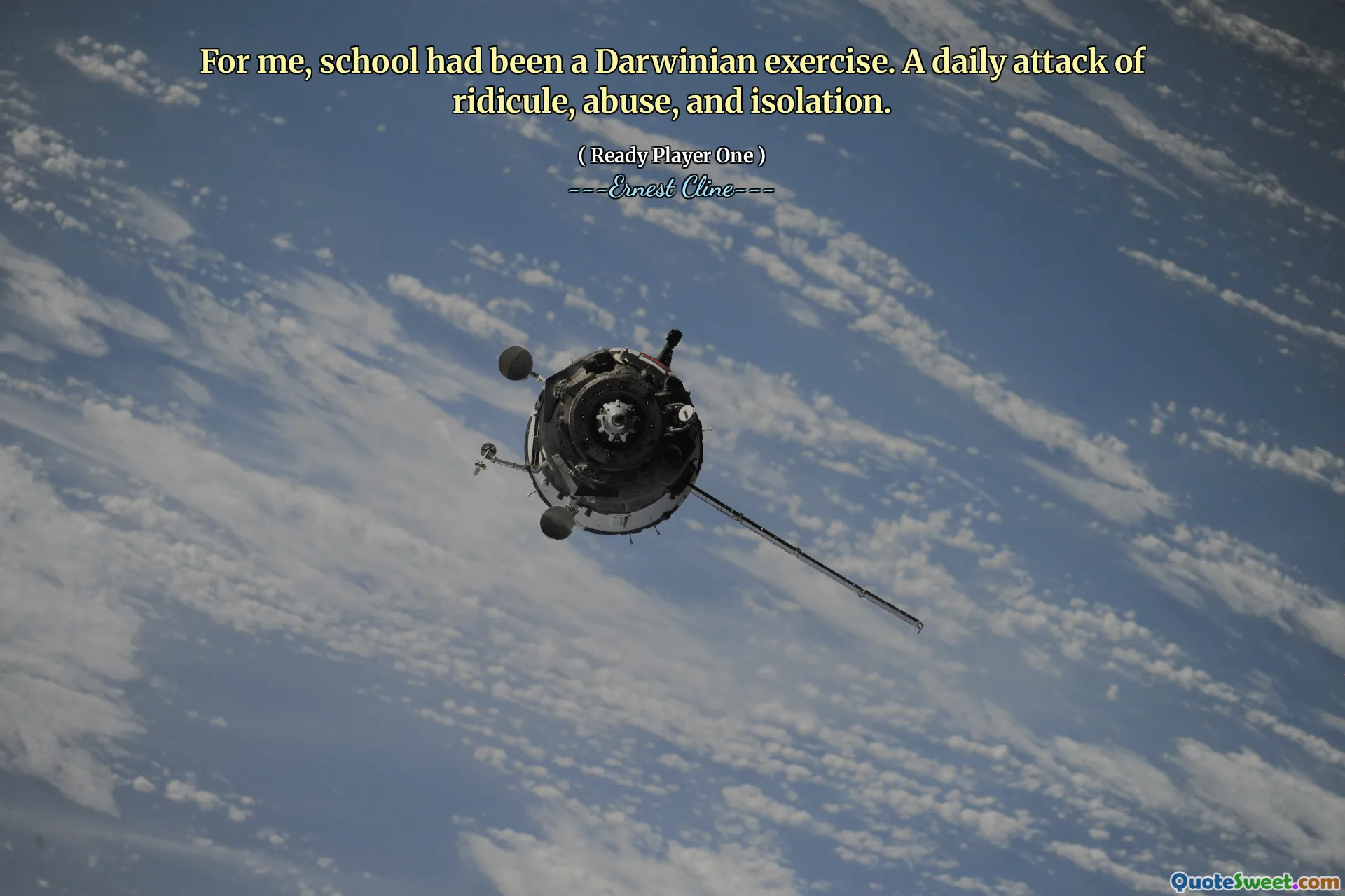For me, school had been a Darwinian exercise. A daily attack of ridicule, abuse, and isolation.