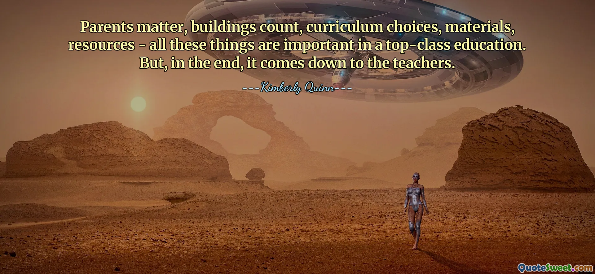 Parents matter, buildings count, curriculum choices, materials, resources - all these things are important in a top-class education. But, in the end, it comes down to the teachers.