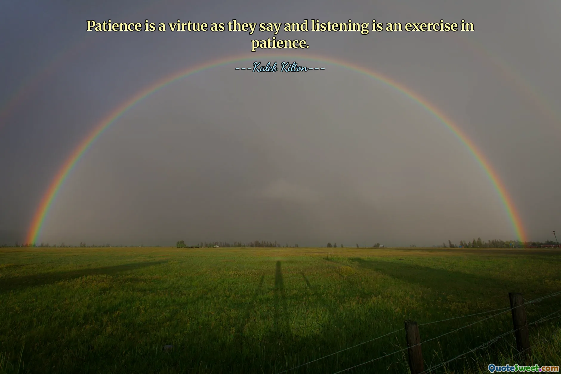 Patience is a virtue as they say and listening is an exercise in patience.