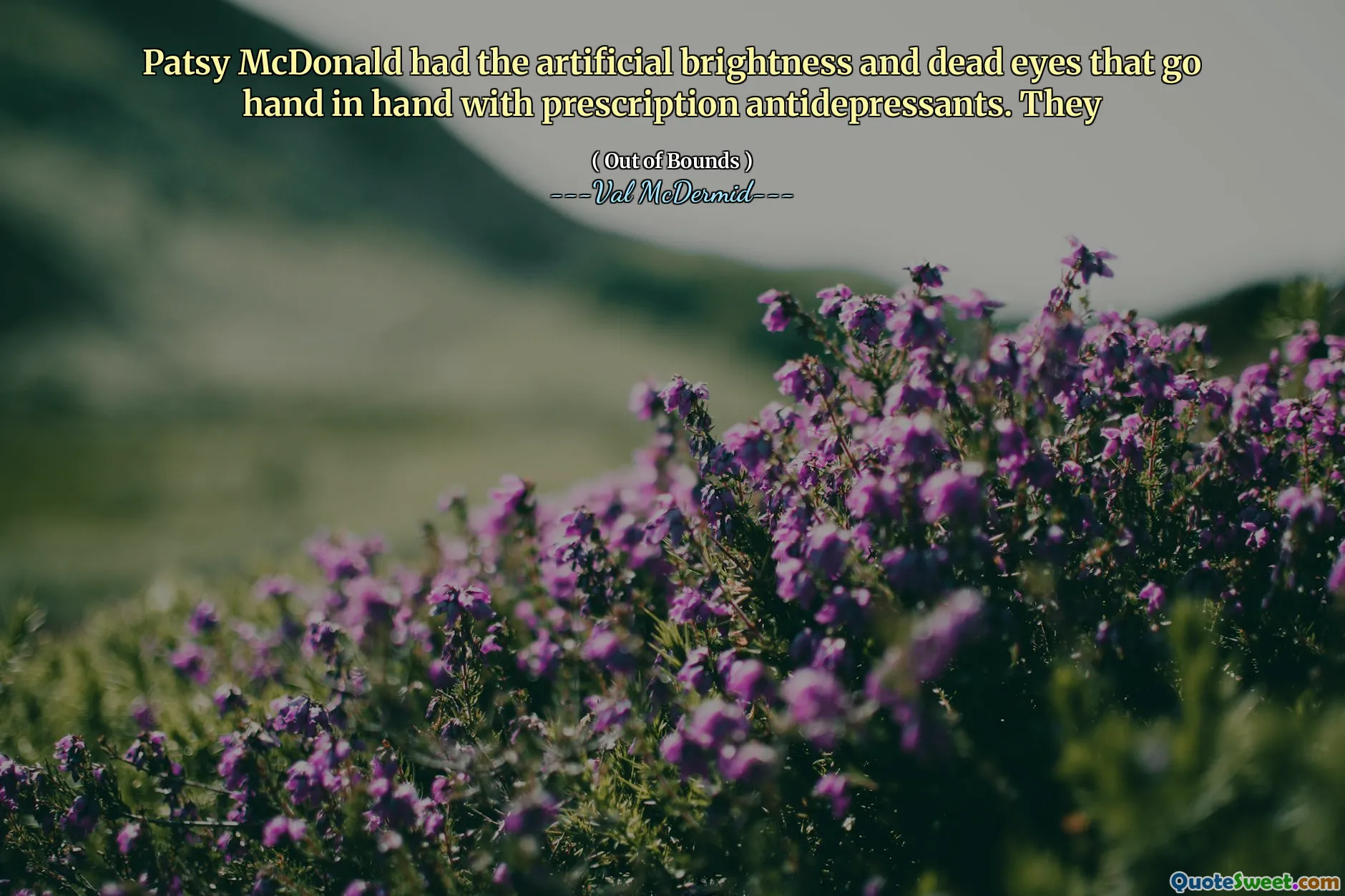 Patsy McDonald had the artificial brightness and dead eyes that go hand in hand with prescription antidepressants. They