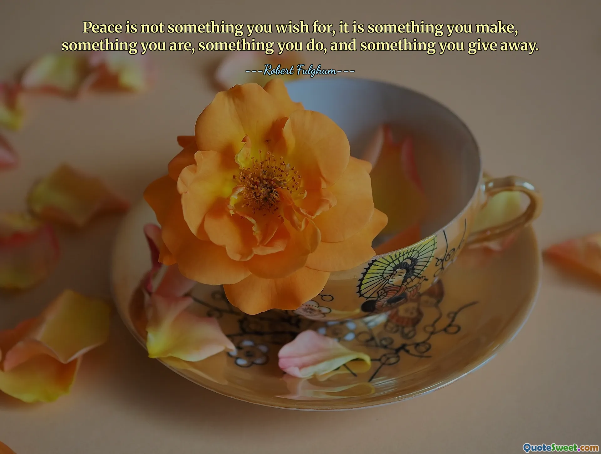 Peace is not something you wish for, it is something you make, something you are, something you do, and something you give away.