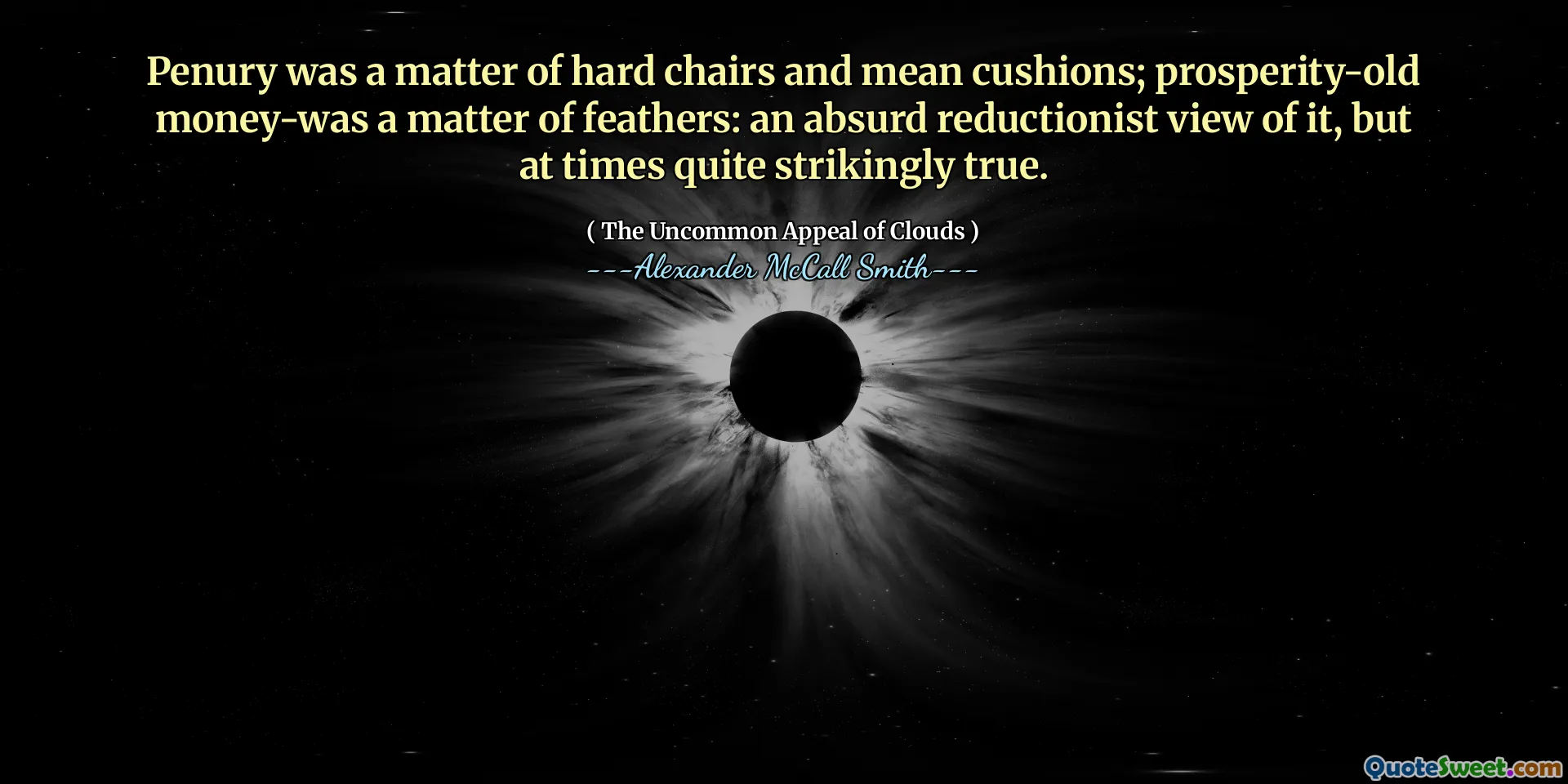 पेन कठिन कुर्सियों और मतलब कुशन का मामला था; समृद्धि-पुराने पैसे-पंखों की बात थी: इसके बारे में एक बेतुका कमीवादी दृश्य, लेकिन कई बार काफी हड़ताली सच है।