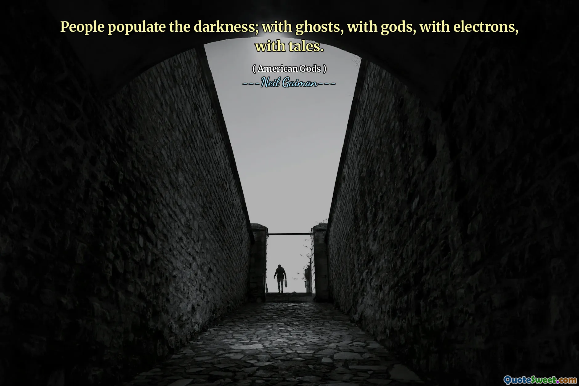 People populate the darkness; with ghosts, with gods, with electrons, with tales.