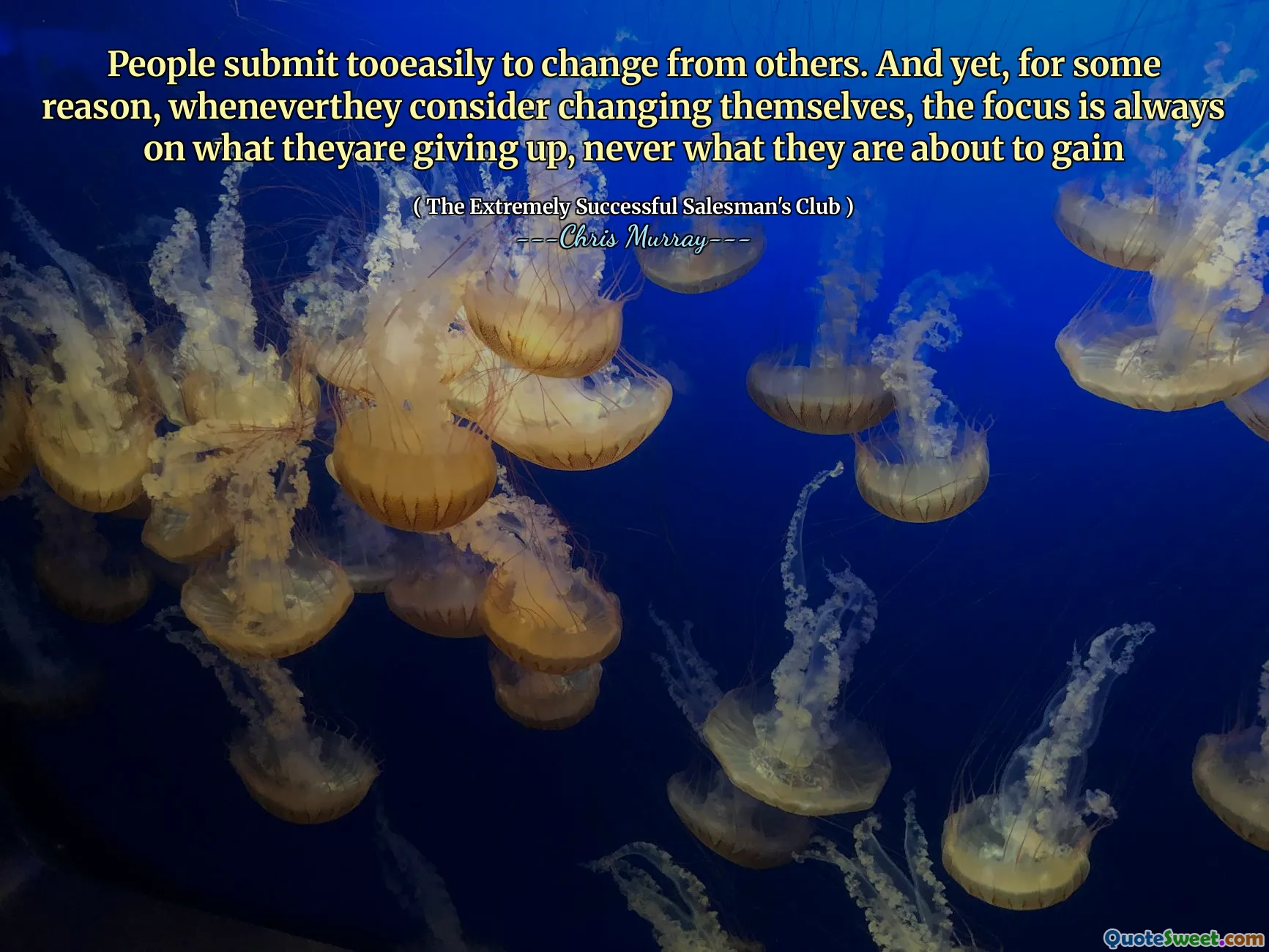 人们太容易从他人身上脱身。但是，由于某种原因，每当他们考虑改变自己时，重点总是放在他们放弃的东西上，从来没有收获的东西