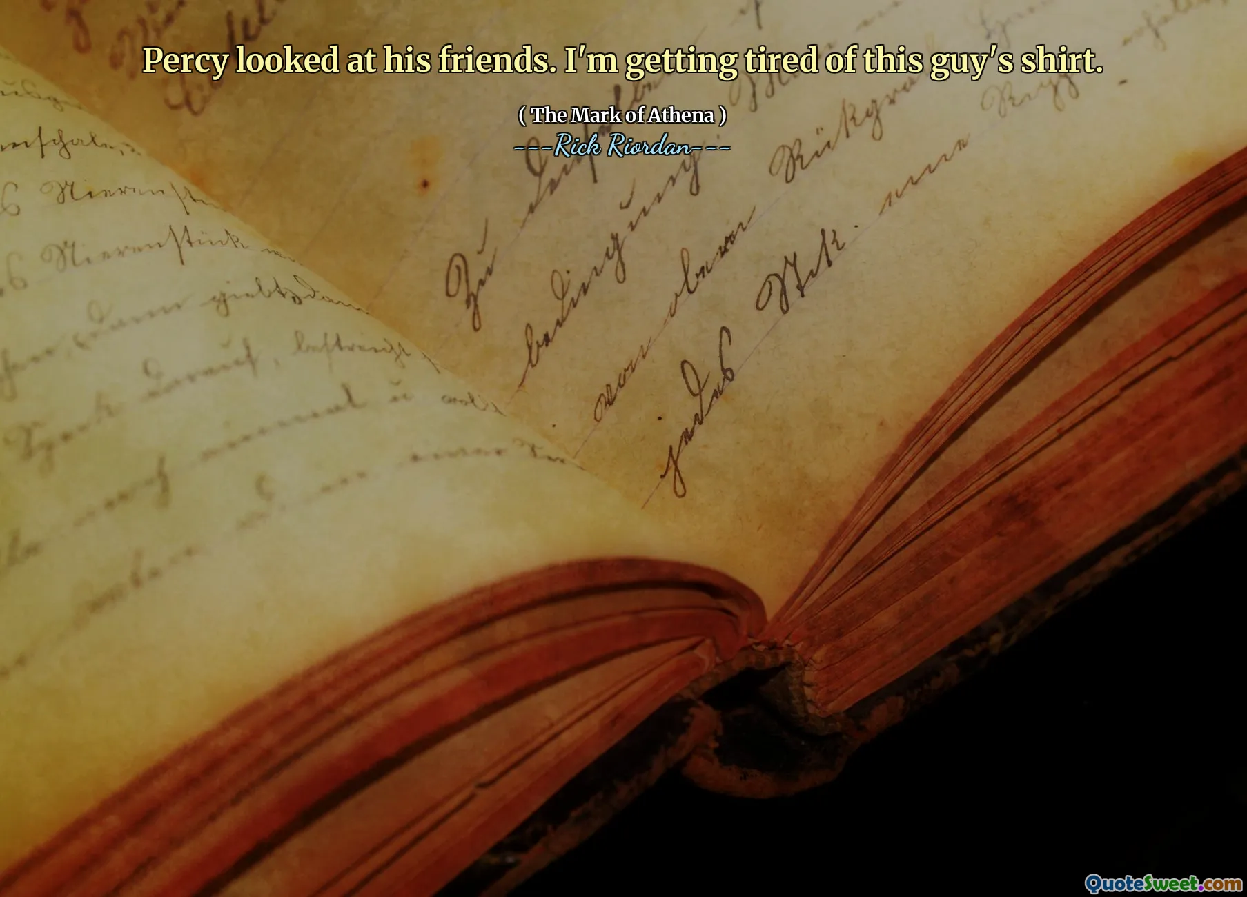 Percy looked at his friends. I'm getting tired of this guy's shirt.