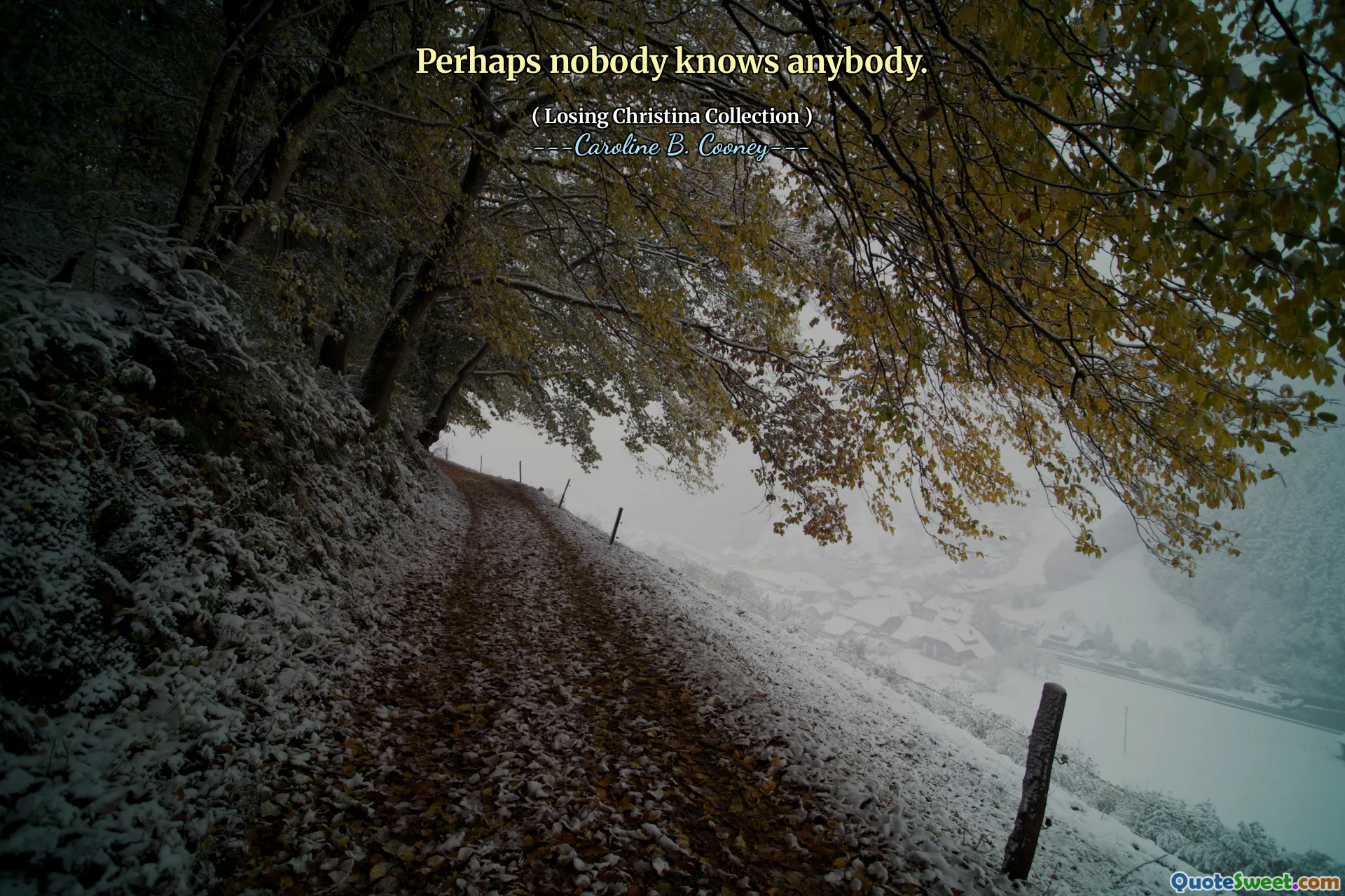 Perhaps nobody knows anybody.