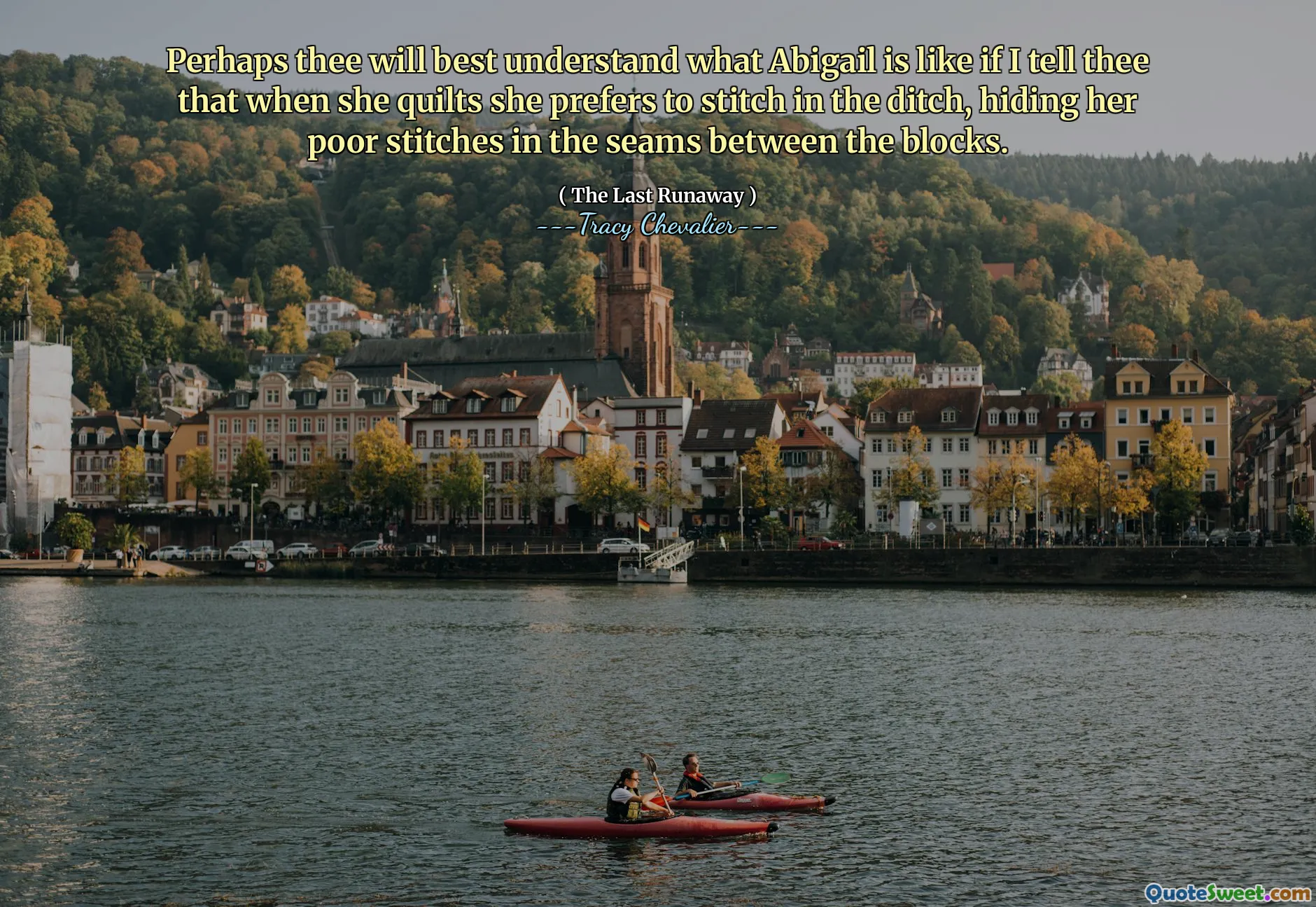 Perhaps thee will best understand what Abigail is like if I tell thee that when she quilts she prefers to stitch in the ditch, hiding her poor stitches in the seams between the blocks.