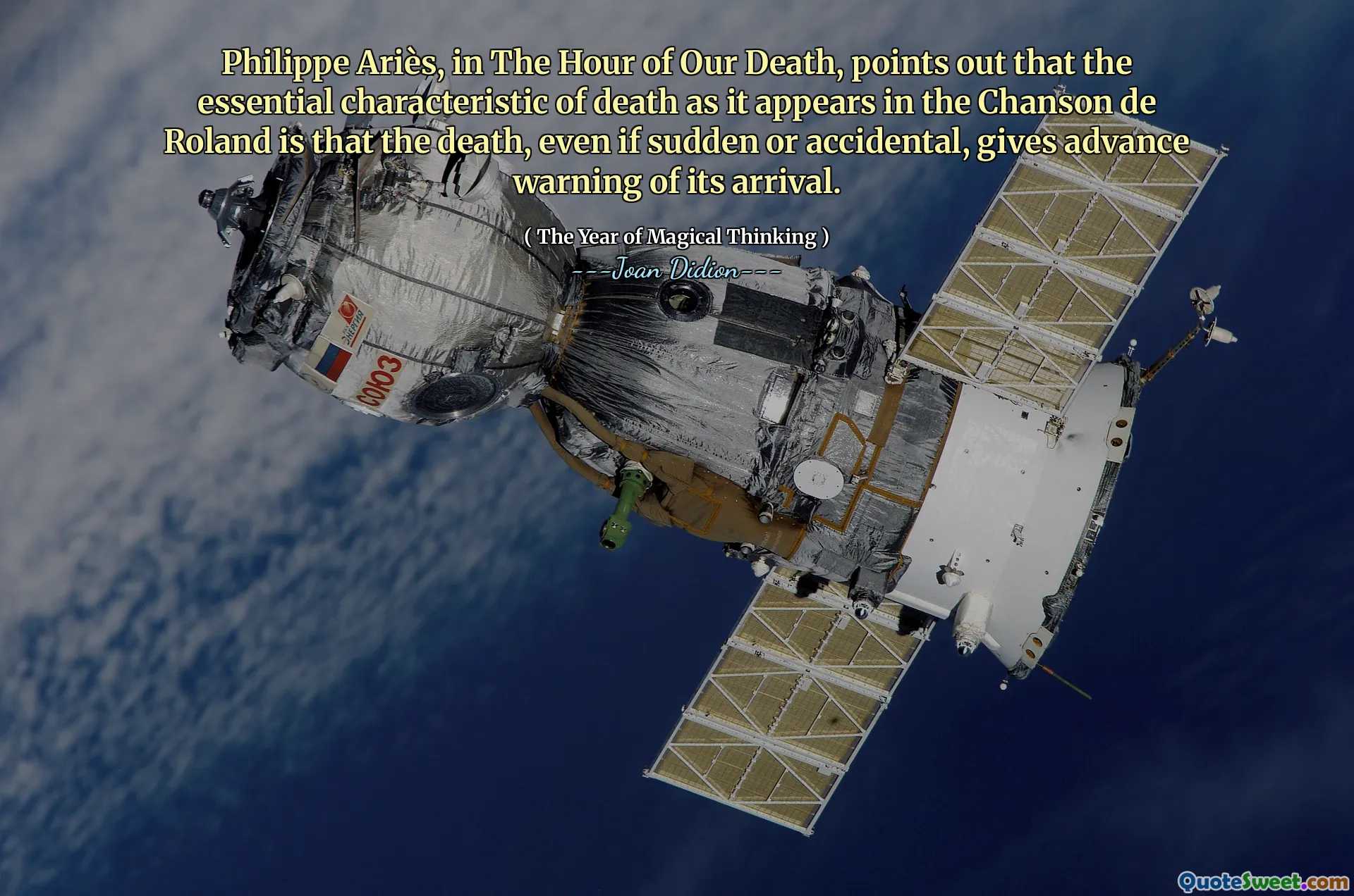 Philippe Ariès, in The Hour of Our Death, points out that the essential characteristic of death as it appears in the Chanson de Roland is that the death, even if sudden or accidental, gives advance warning of its arrival.