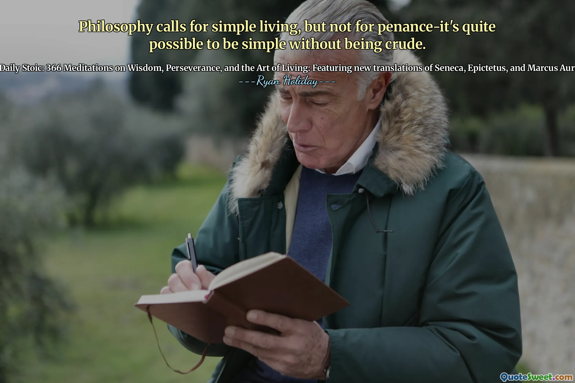 Philosophy calls for simple living, but not for penance-it's quite possible to be simple without being crude.