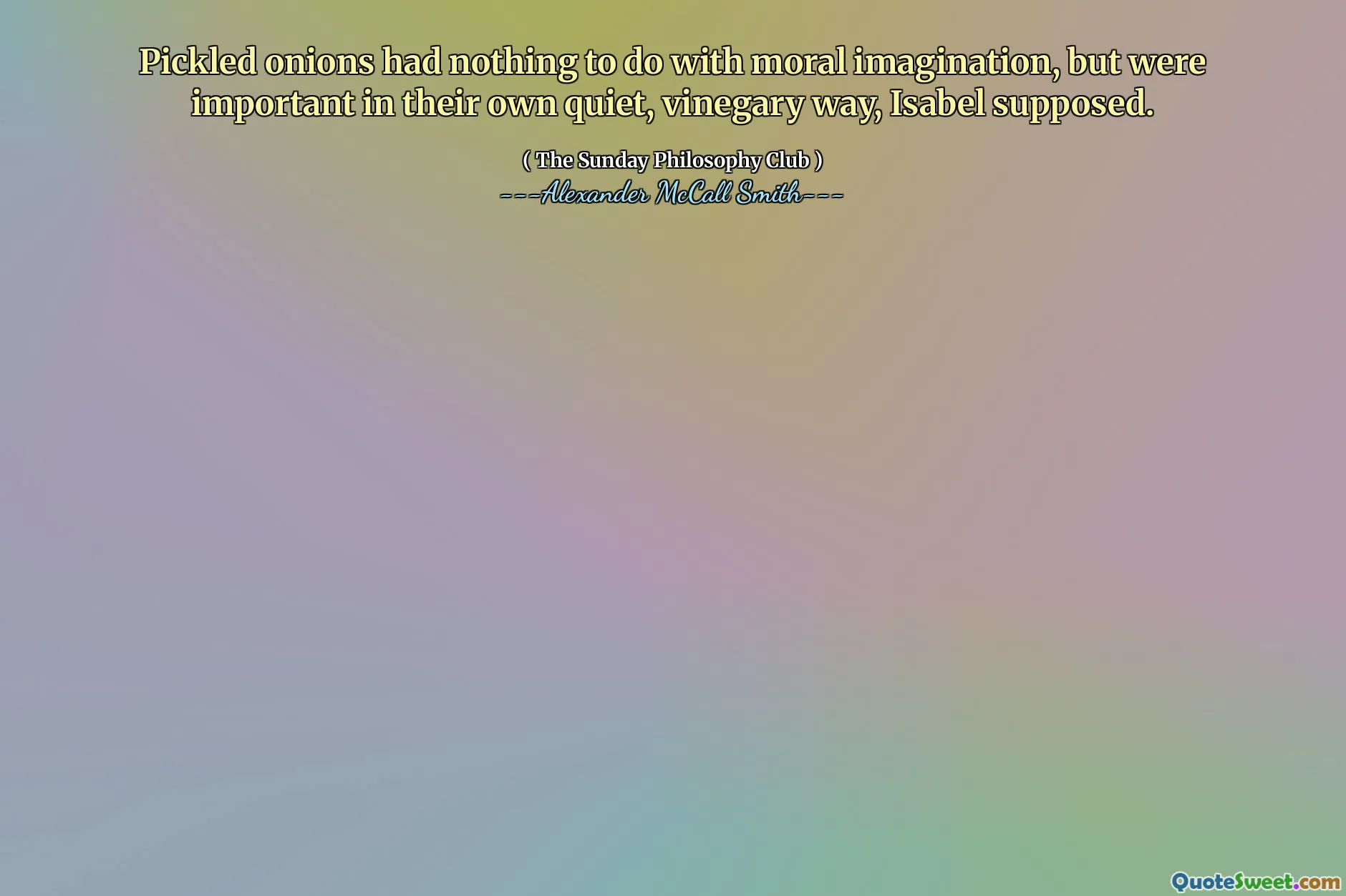 腌制的洋葱与道德想象无关，但伊莎贝尔（Isabel）认为，以其安静的葡萄藤方式很重要。