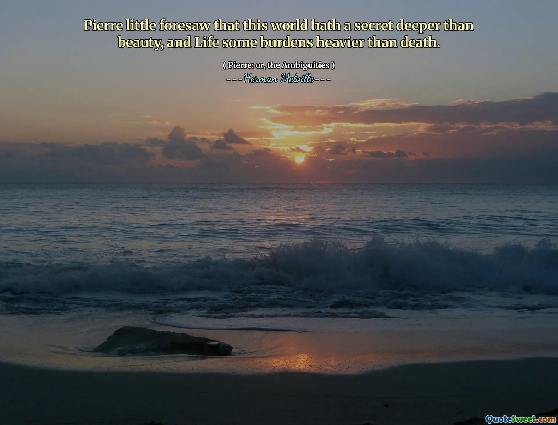 توقع بيير ليتل أن هذا العالم قد أعمق من الجمال ، والحياة بعض الأعباء أثقل من الموت.