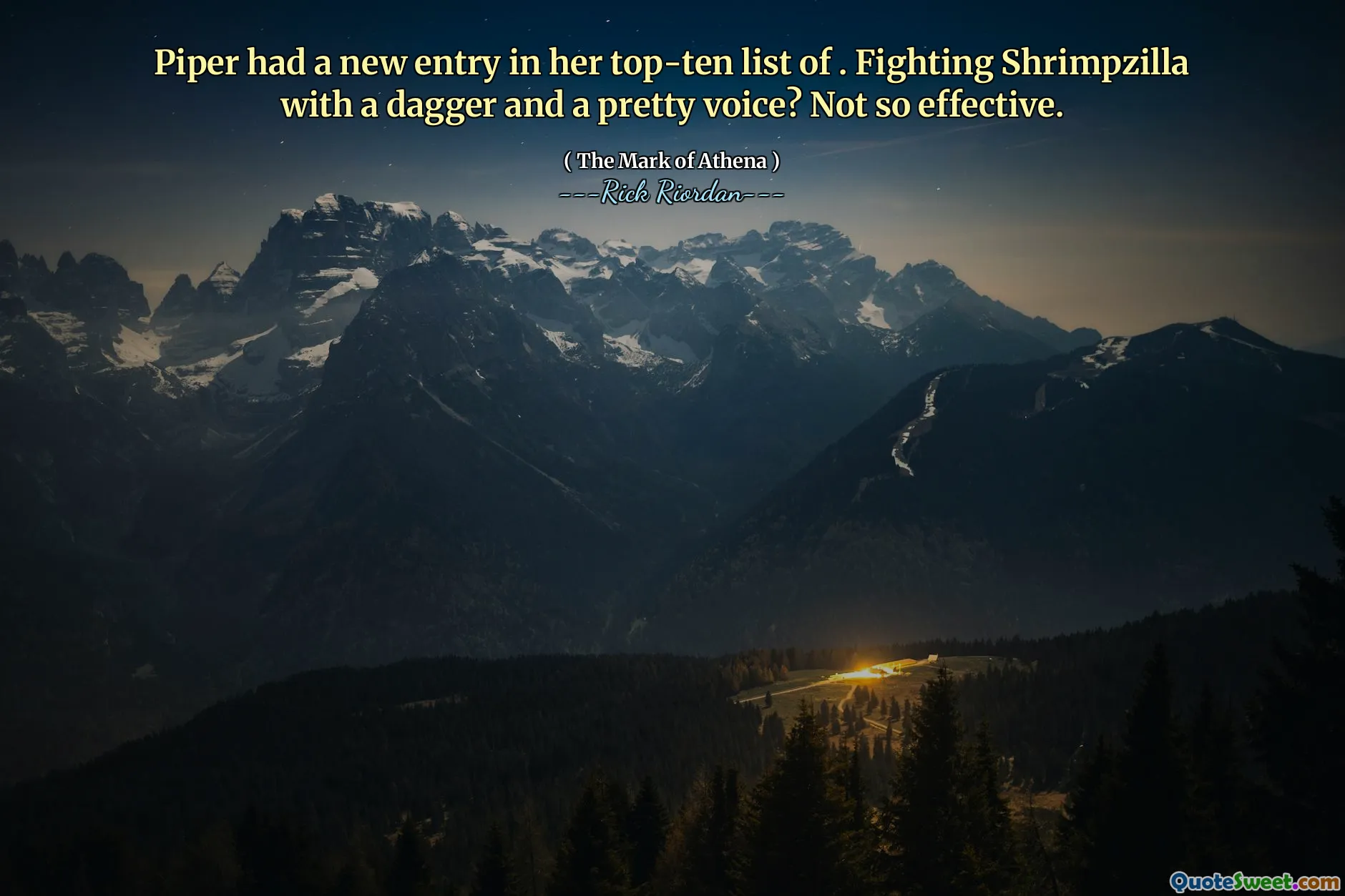 Piper had a new entry in her top-ten list of . Fighting Shrimpzilla with a dagger and a pretty voice? Not so effective.