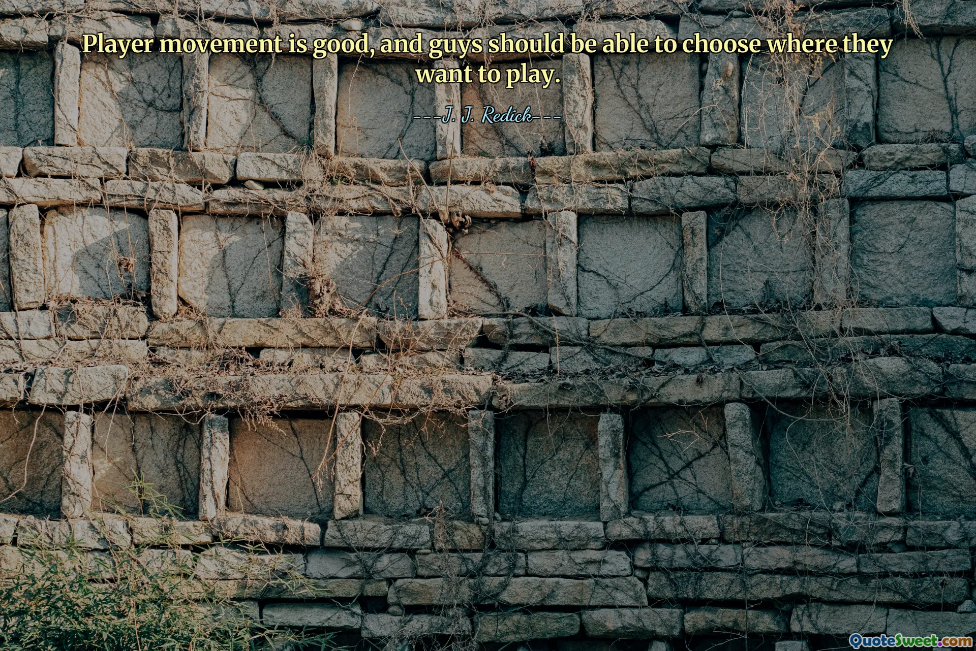 Player movement is good, and guys should be able to choose where they want to play.