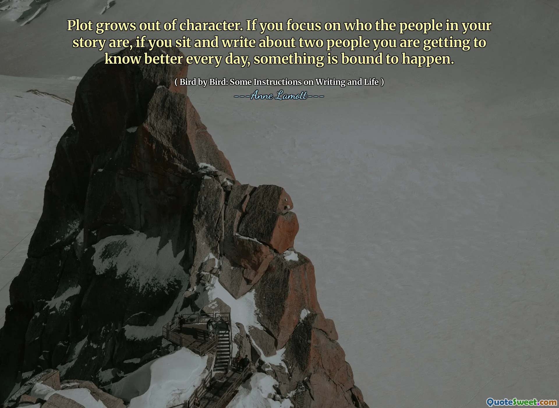Plot grows out of character. If you focus on who the people in your story are, if you sit and write about two people you are getting to know better every day, something is bound to happen.