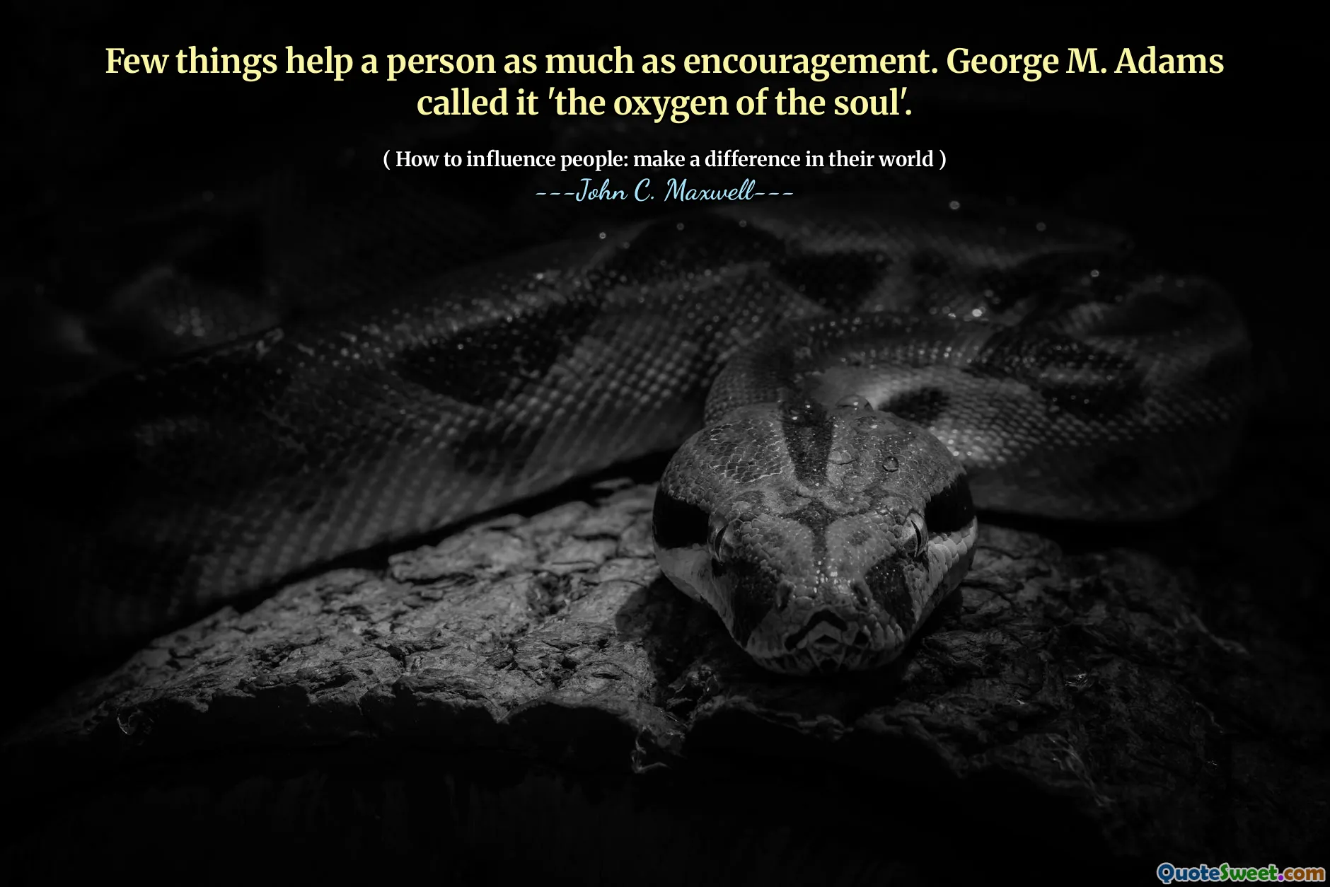 Few things help a person as much as encouragement. George M. Adams called it 'the oxygen of the soul'.