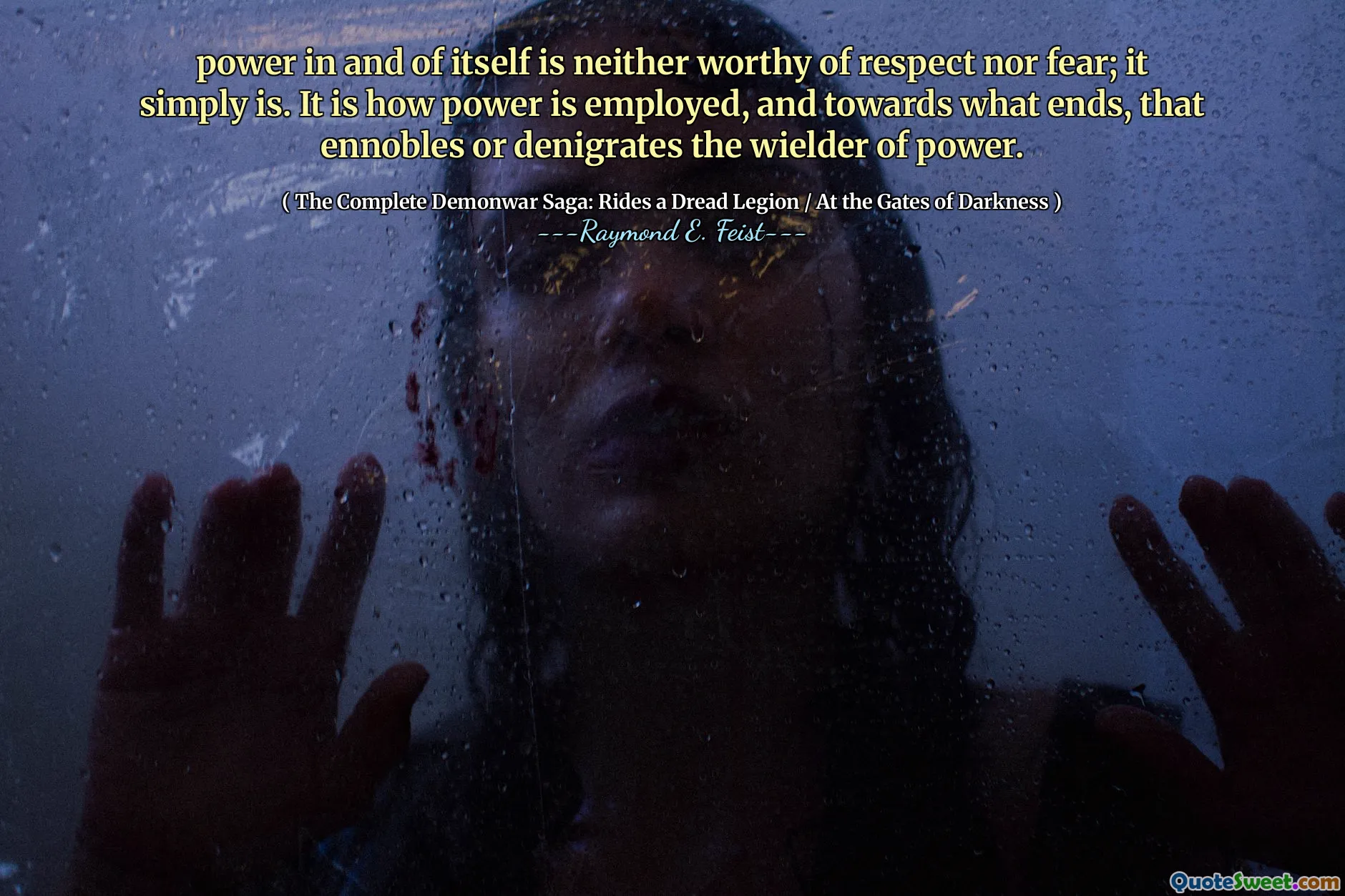 power in and of itself is neither worthy of respect nor fear; it simply is. It is how power is employed, and towards what ends, that ennobles or denigrates the wielder of power.