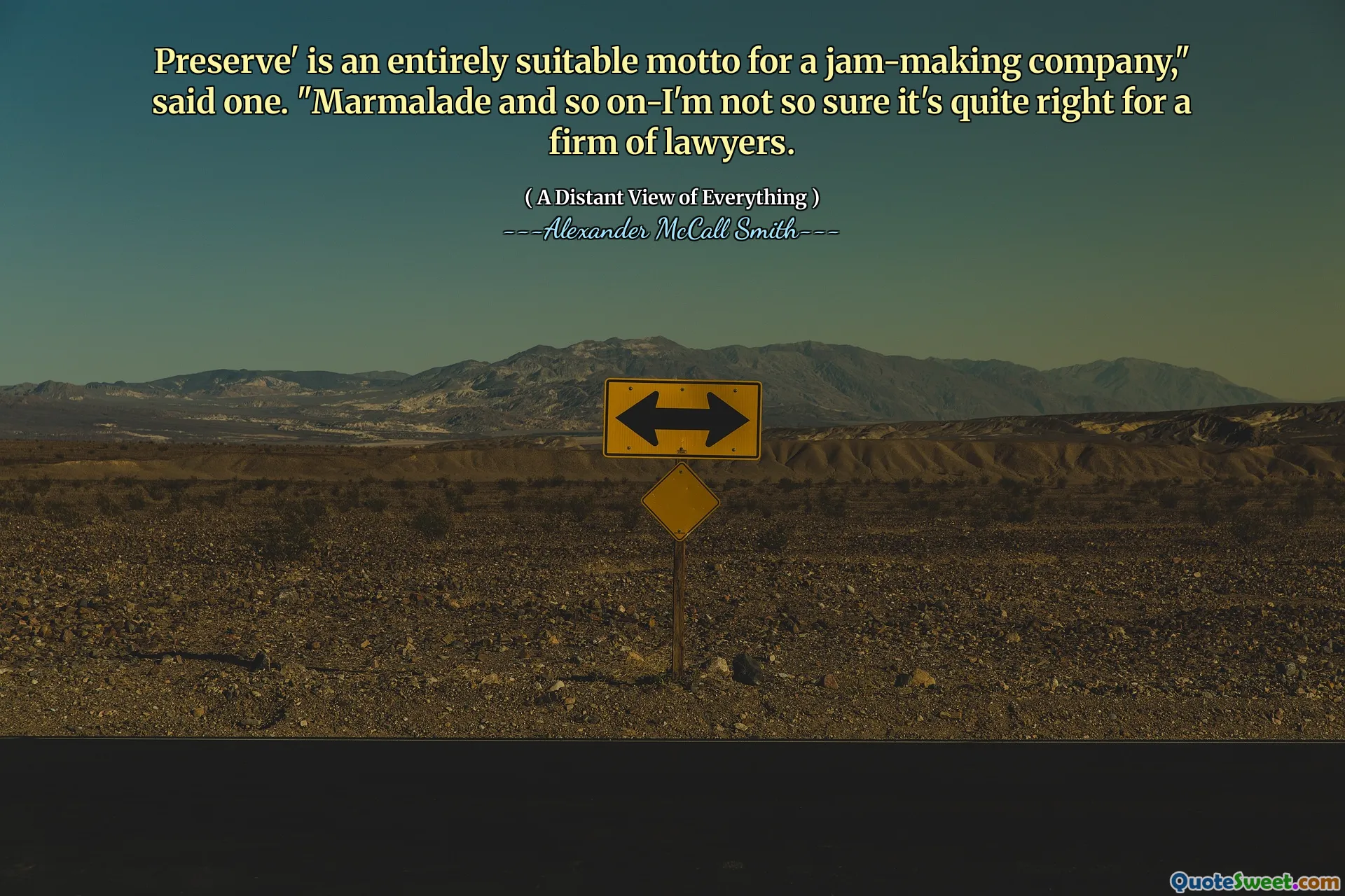 Preserve' is an entirely suitable motto for a jam-making company," said one. "Marmalade and so on-I'm not so sure it's quite right for a firm of lawyers.