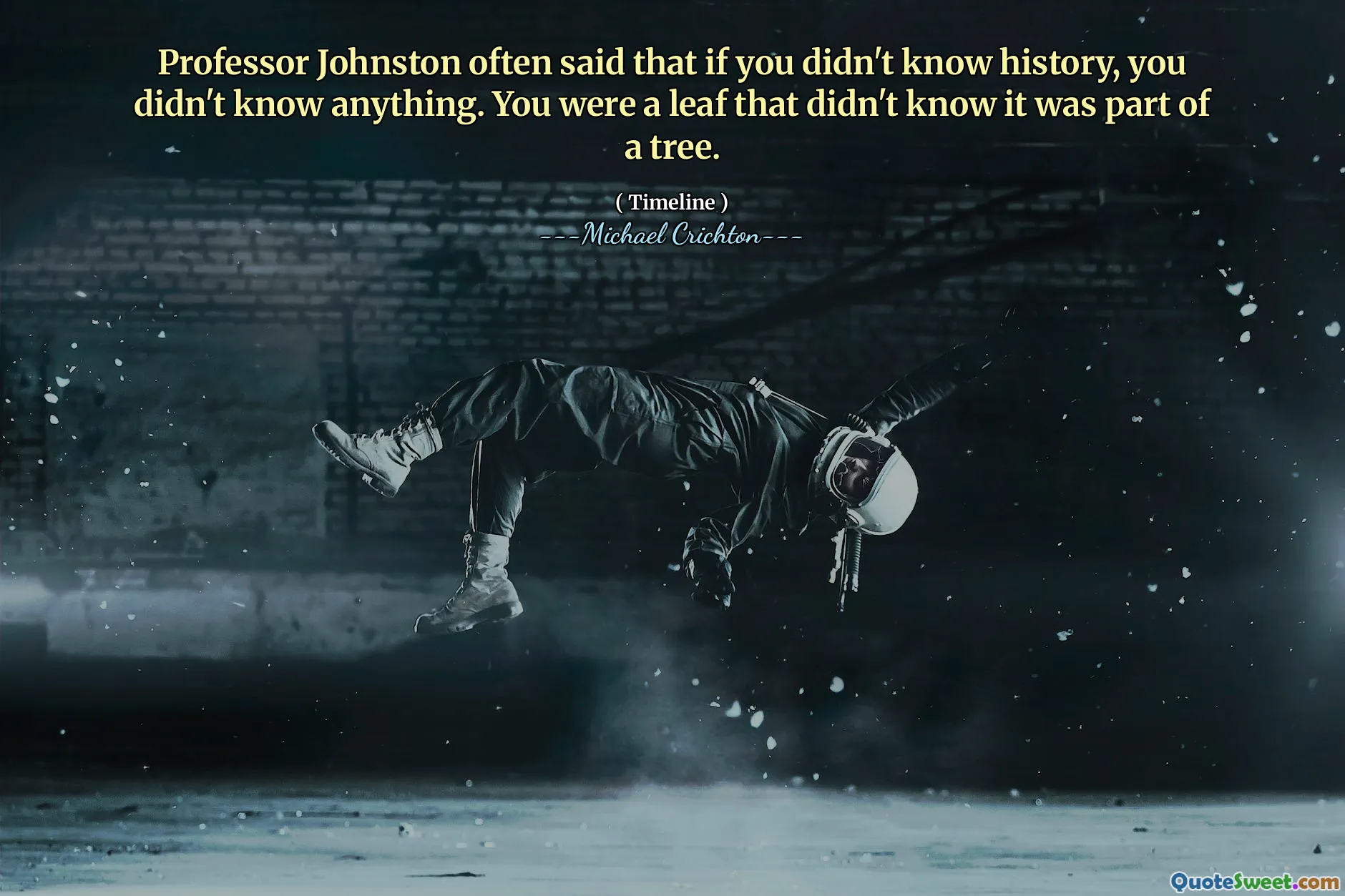约翰斯顿教授经常说，如果您不了解历史，那么您什么都不知道。您是一片不知道它是树的一部分。