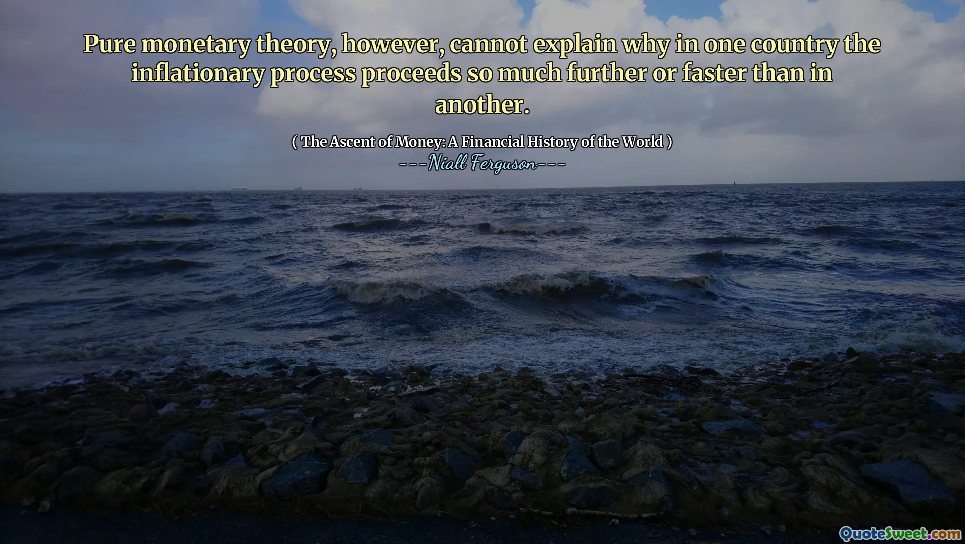 Pure monetary theory, however, cannot explain why in one country the inflationary process proceeds so much further or faster than in another.