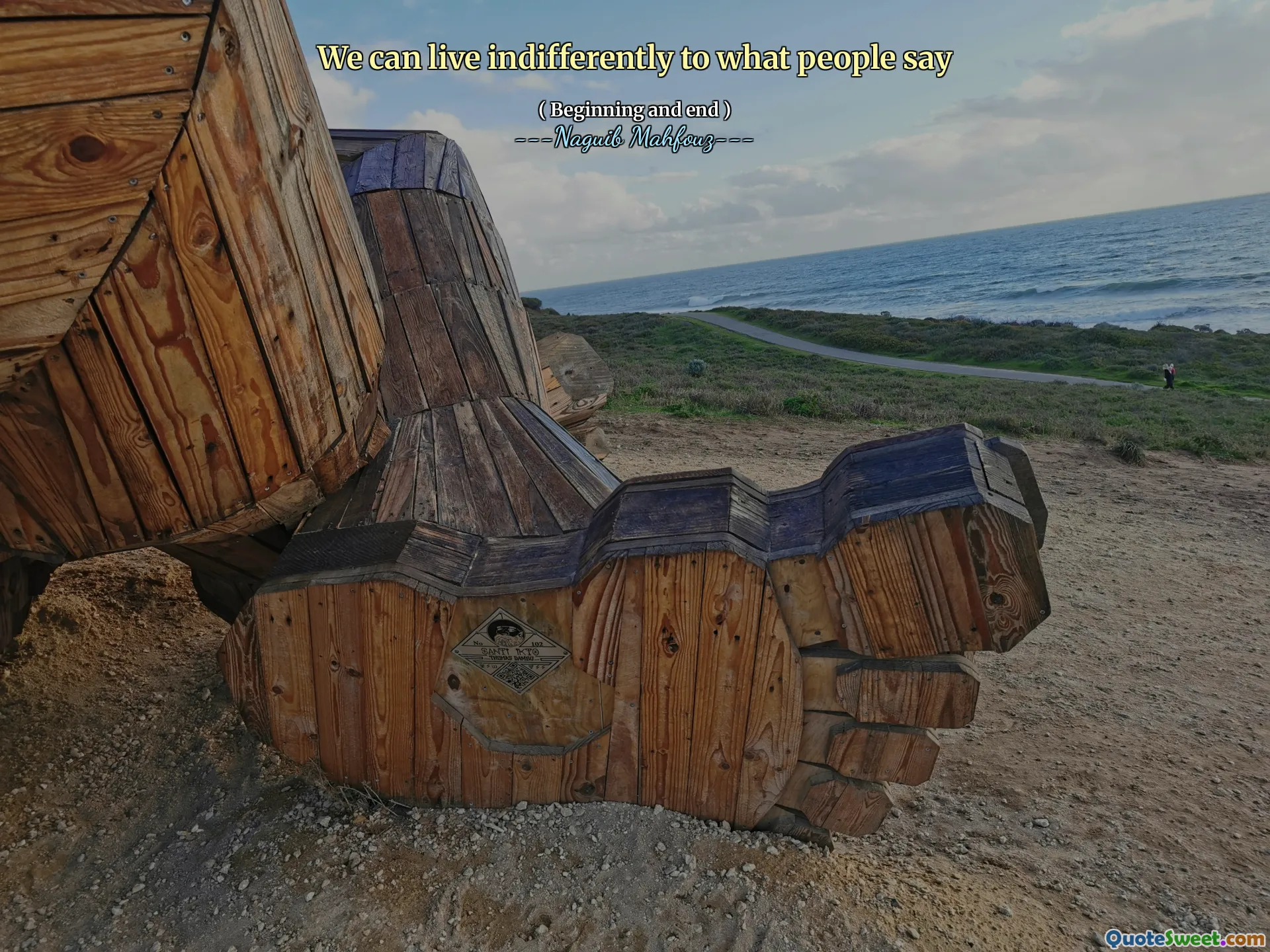 私たちは人々が言うことに無関心に生きることができます