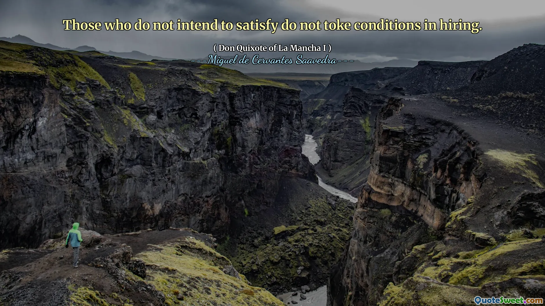 Those who do not intend to satisfy do not toke conditions in hiring.