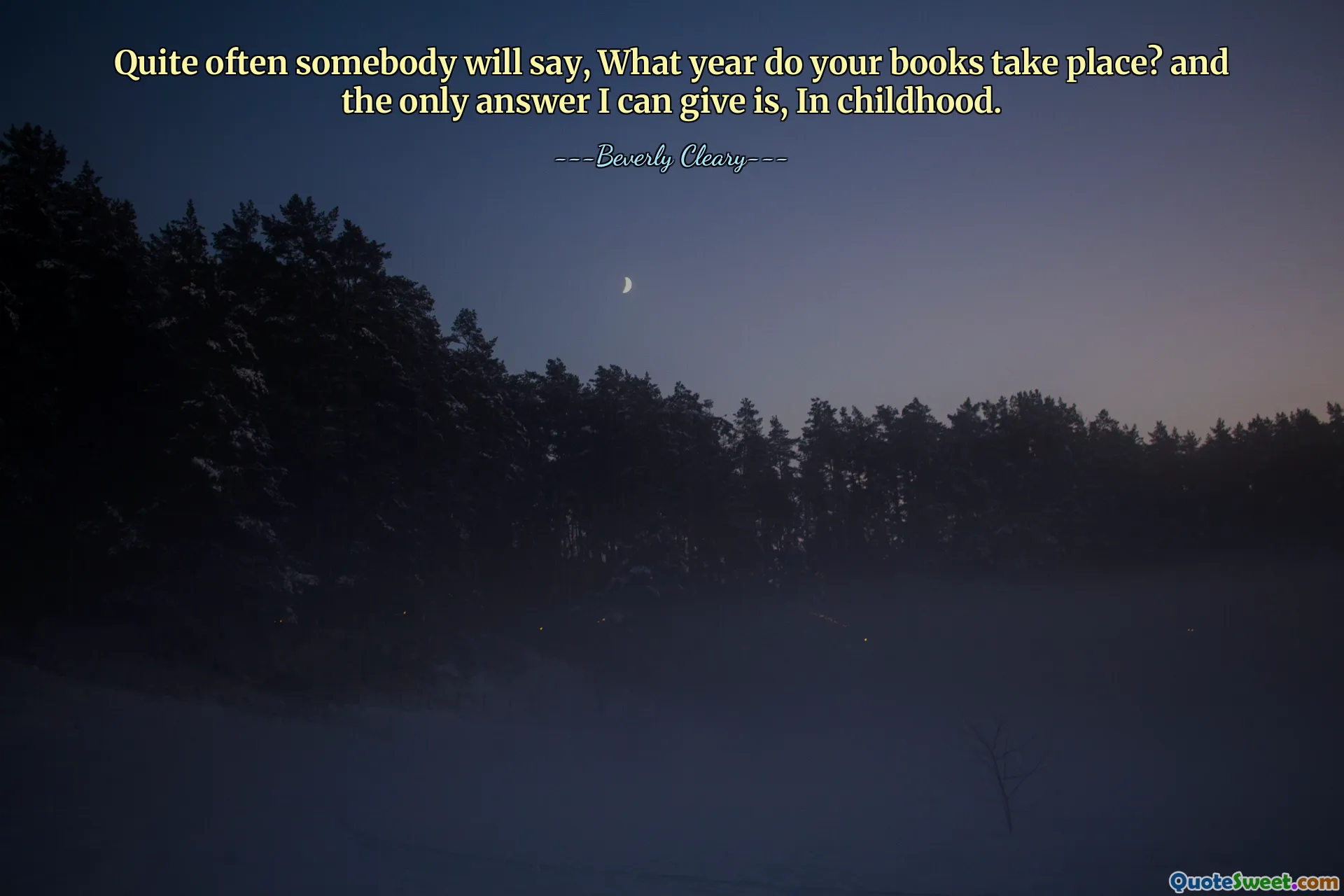 Seringkali seseorang bertanya, Tahun berapa buku Anda diterbitkan? dan satu-satunya jawaban yang bisa kuberikan adalah, Di masa kanak-kanak.