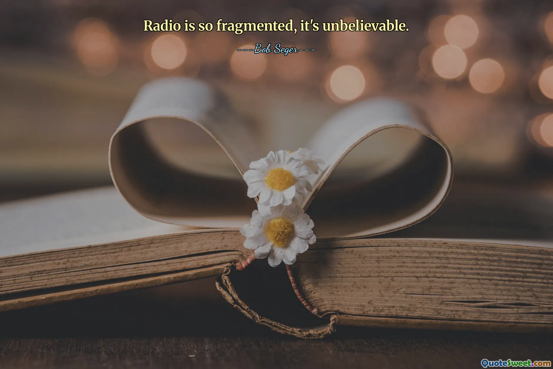 Radio is so fragmented, it's unbelievable.