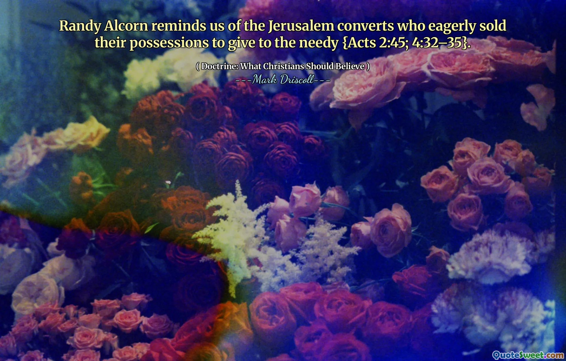 Randy Alcorn ci ricorda che Gerusalemme converte che vendevano con entusiasmo i loro beni per dare ai bisognosi {Atti 2:45; 4: 32–35}.