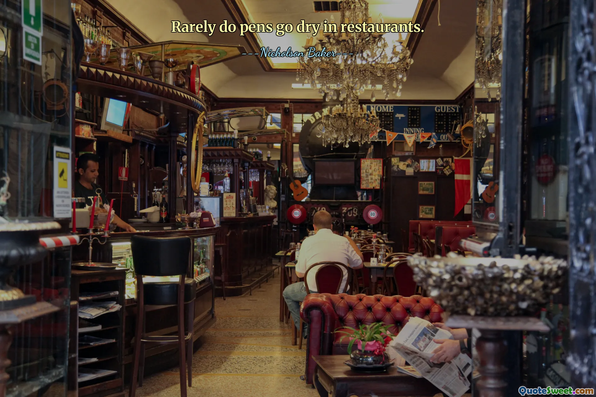 Rarely do pens go dry in restaurants.