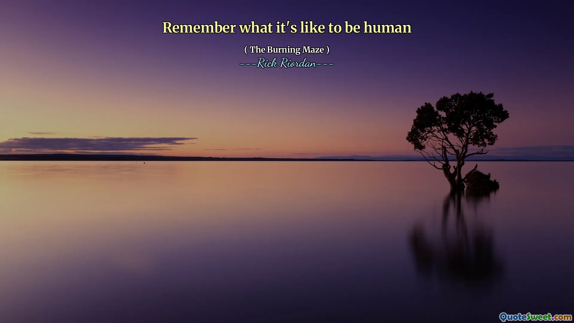 Remember what it's like to be human