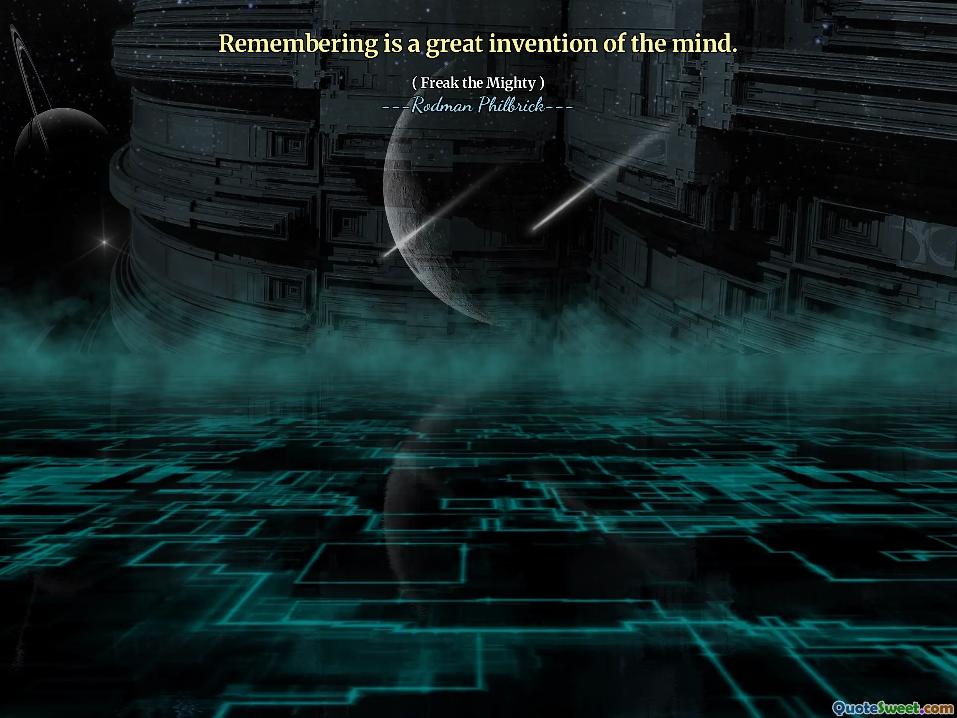Remembering is a great invention of the mind.