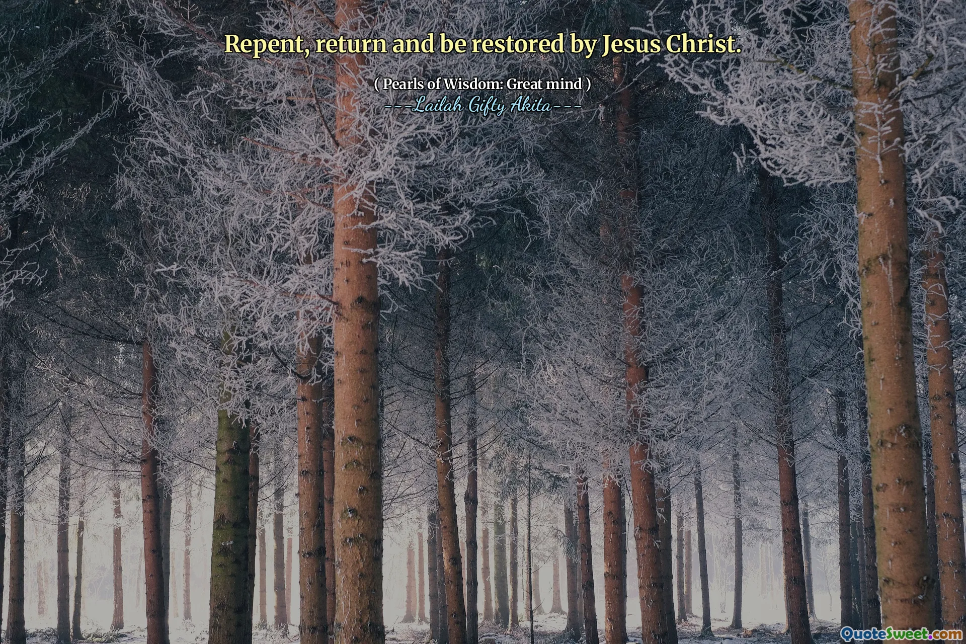 Repent, return and be restored by Jesus Christ.