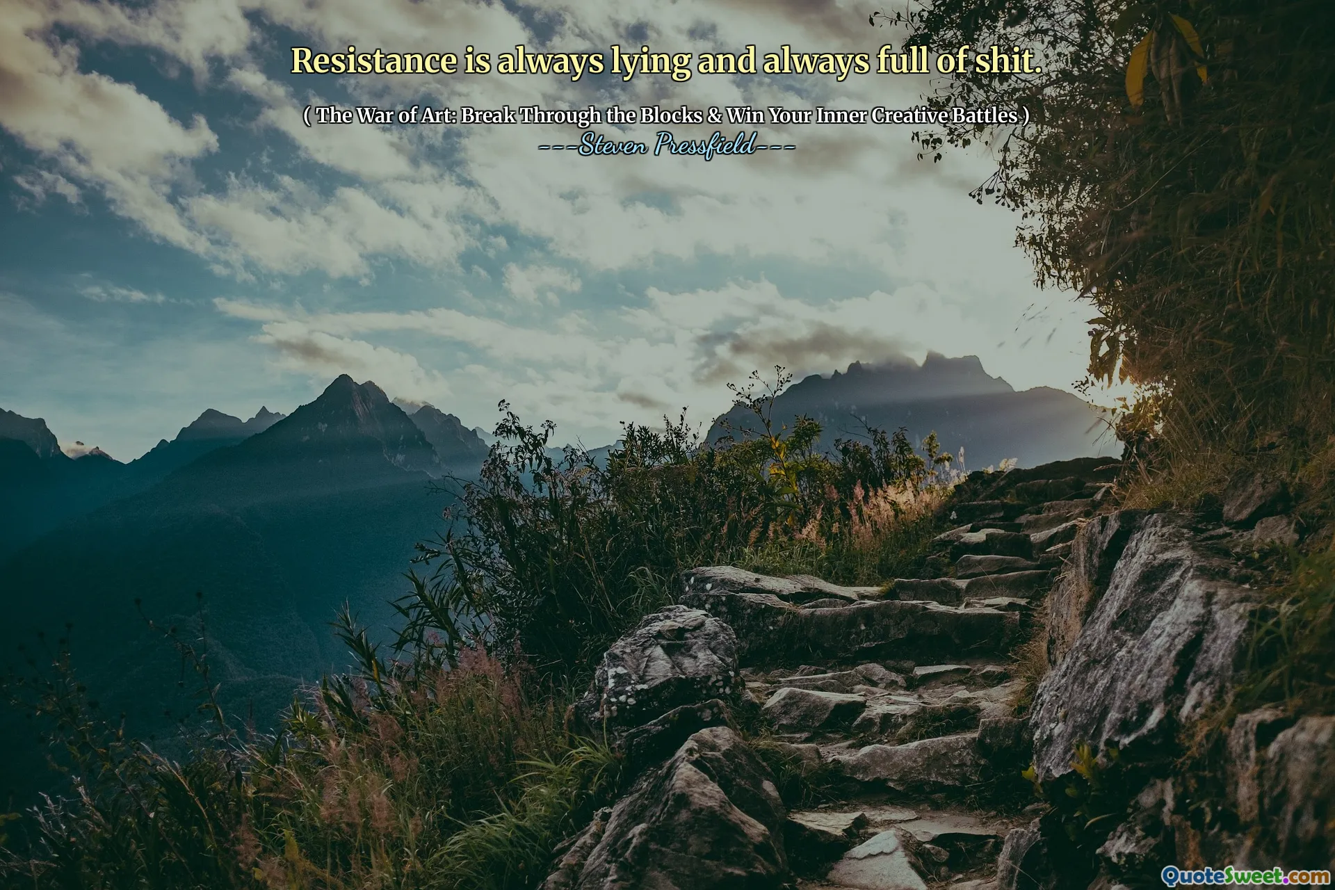 Resistance is always lying and always full of shit.