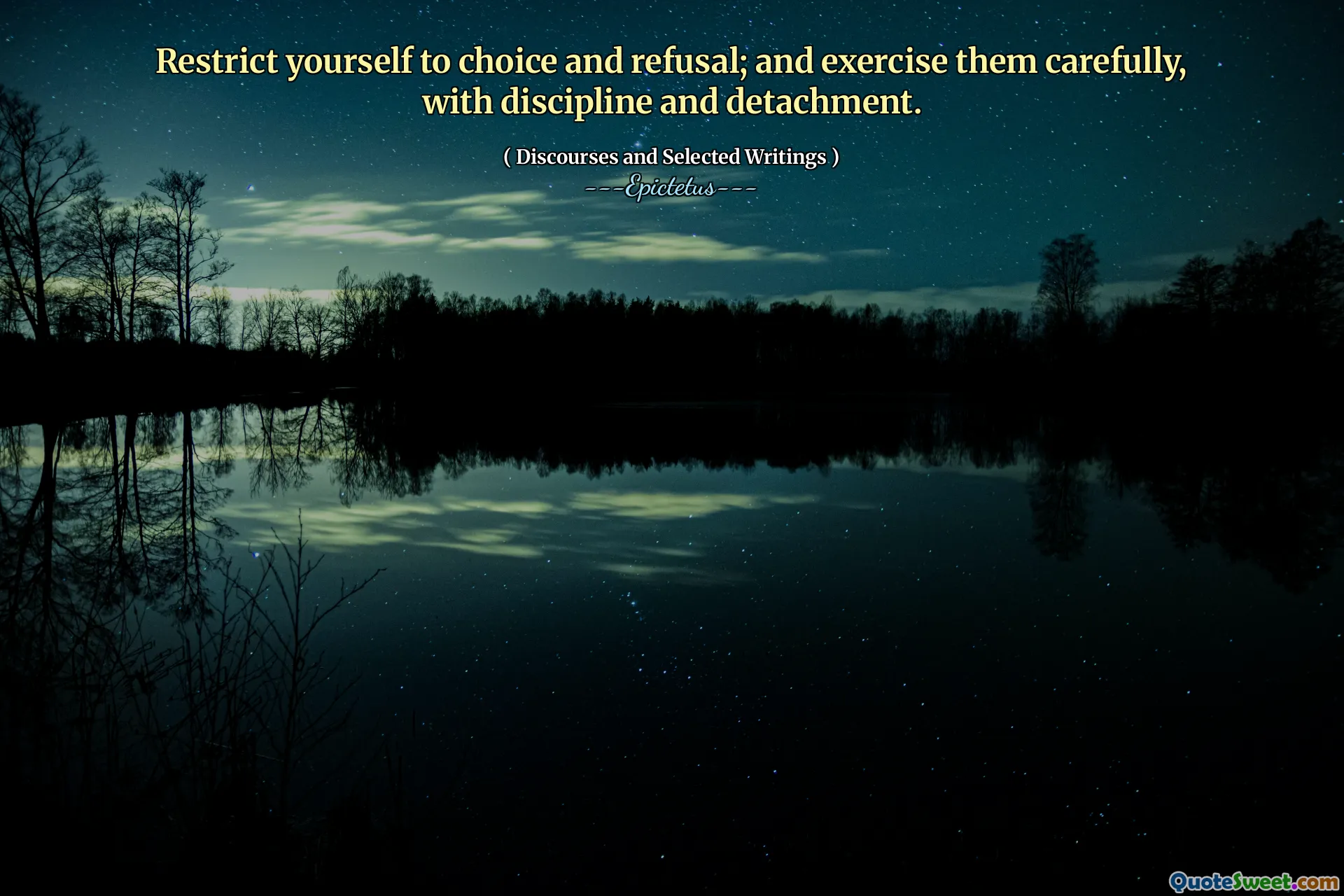 Omezit se na výběr a odmítnutí; a pečlivě je cvičte s disciplínou a odloučením.