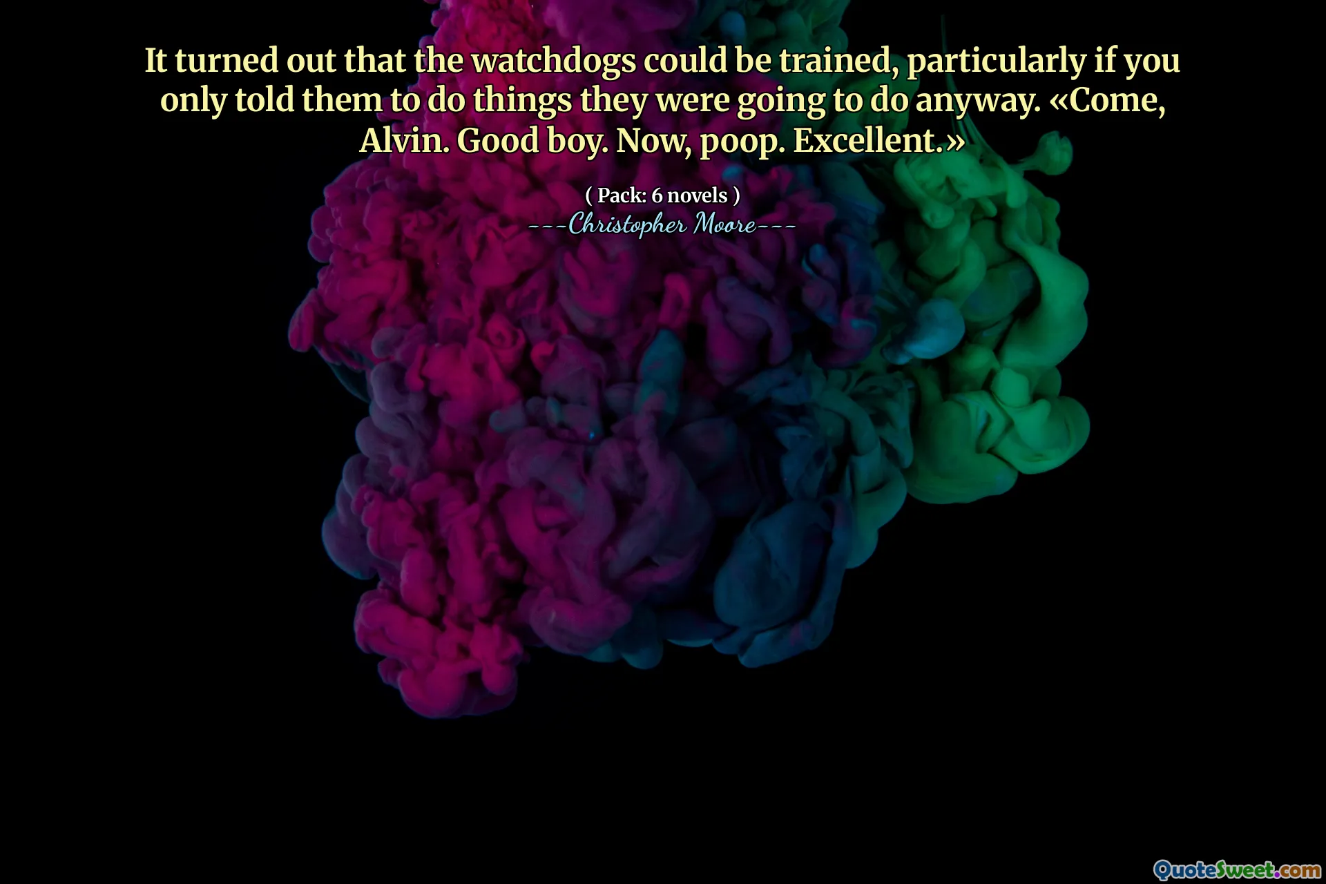 It turned out that the watchdogs could be trained, particularly if you only told them to do things they were going to do anyway. «Come, Alvin. Good boy. Now, poop. Excellent.»