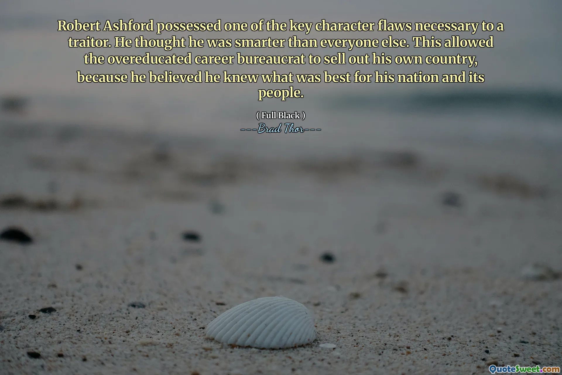 Robert Ashford possuía uma das principais falhas de caráter necessárias para um traidor. Ele pensou que era mais inteligente do que todos os outros. Isso permitiu que o burocrata de carreira superdusededado vendesse seu próprio país, porque ele acreditava que sabia o que era melhor para sua nação e seu povo.