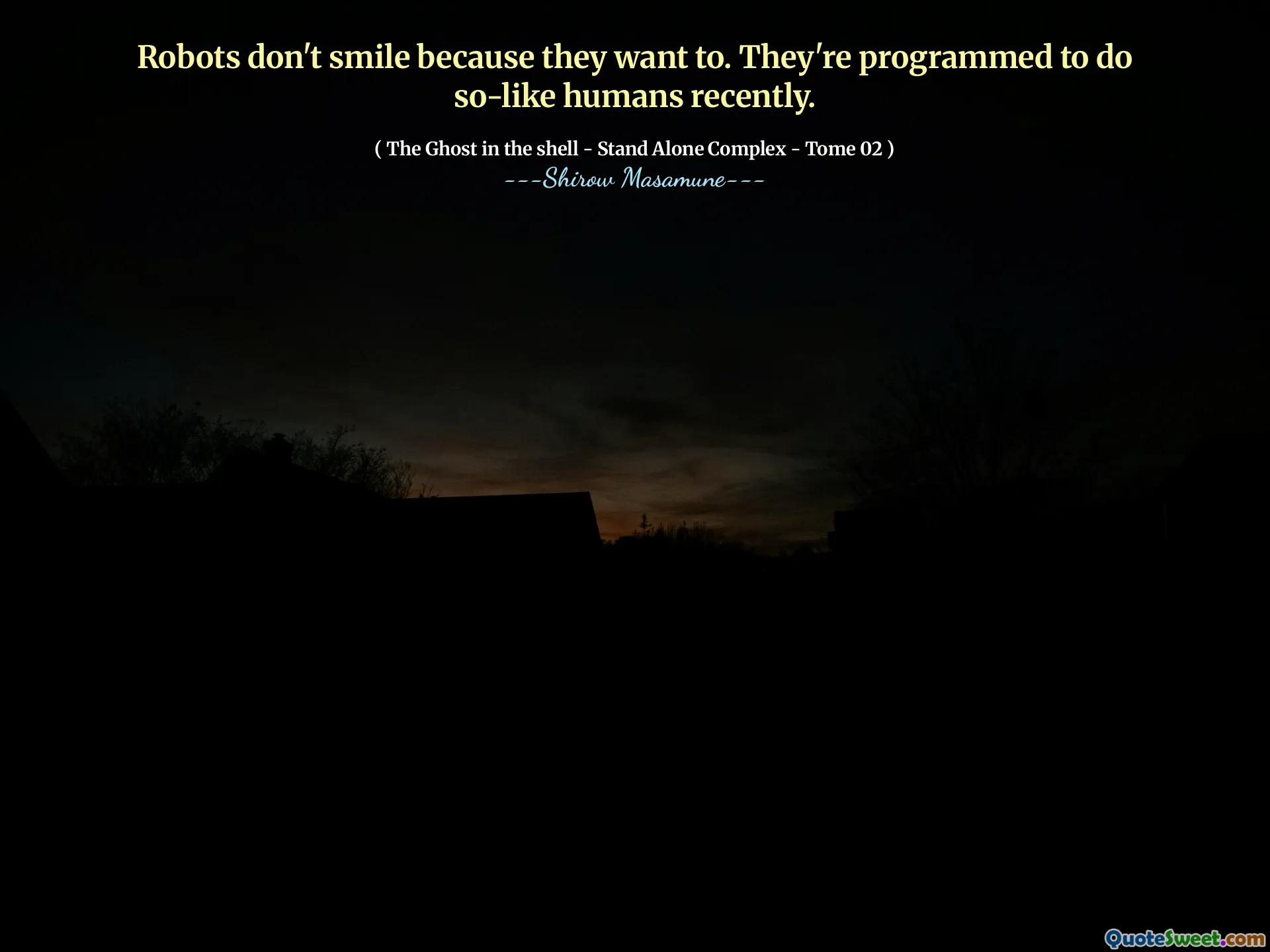 Roboții nu zâmbesc pentru că vor. Sunt programați să facă acest lucru recent.