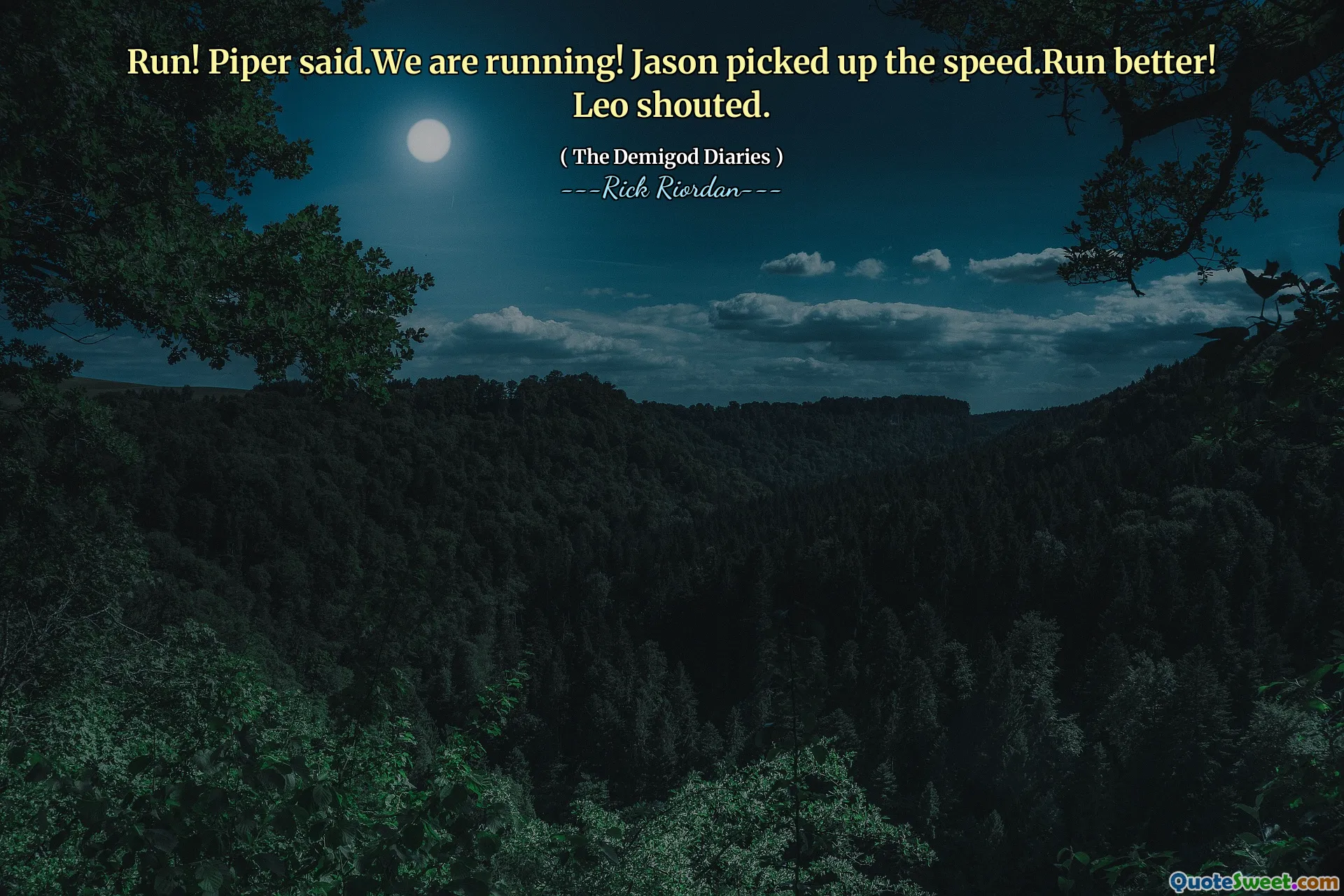 Run! Piper said.We are running! Jason picked up the speed.Run better! Leo shouted.