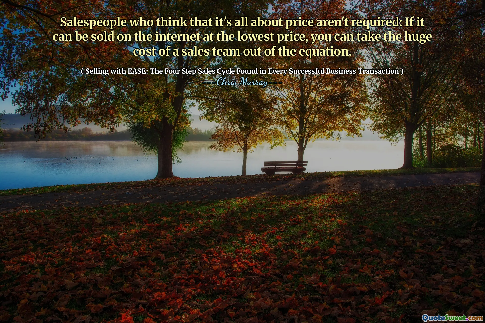 Sprzedawcy, którzy myślą, że chodzi o to, że cena nie jest wymagana: jeśli można ją sprzedawać w Internecie po najniższej cenie, możesz wziąć ogromny koszt zespołu sprzedaży z równania.