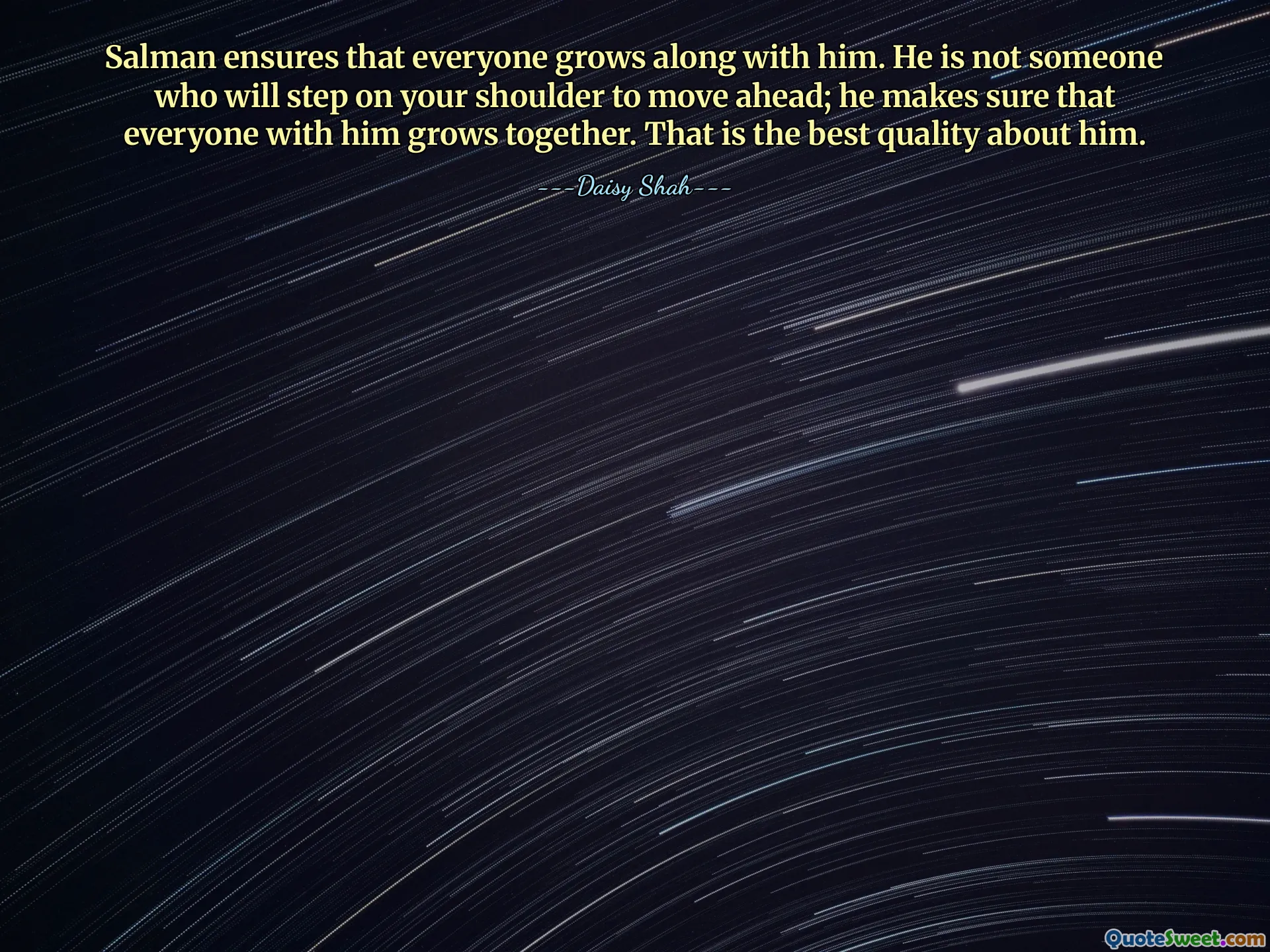 Salman은 모든 사람이 그와 함께 성장하도록 보장합니다. 그는 당신의 어깨를 밟고 앞으로 나아가는 사람이 아닙니다. 그는 그와 함께 있는 모든 사람이 함께 성장할 수 있도록 노력합니다. 그것이 그 사람의 최고의 자질입니다.