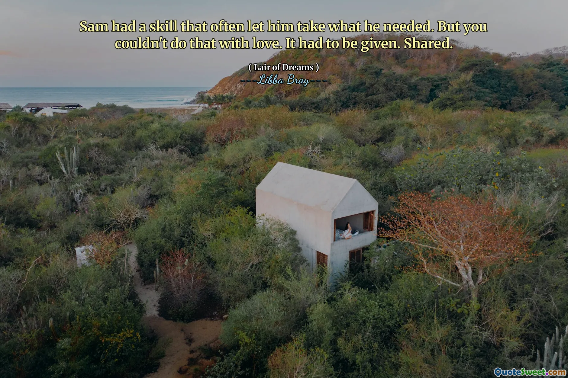 Sam had a skill that often let him take what he needed. But you couldn't do that with love. It had to be given. Shared.