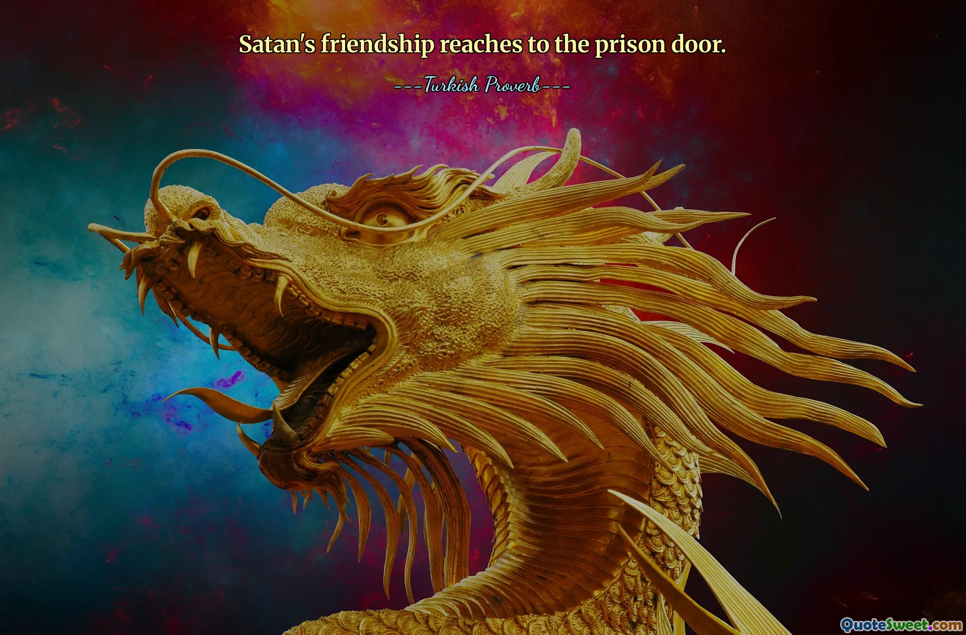 Satan's friendship reaches to the prison door.