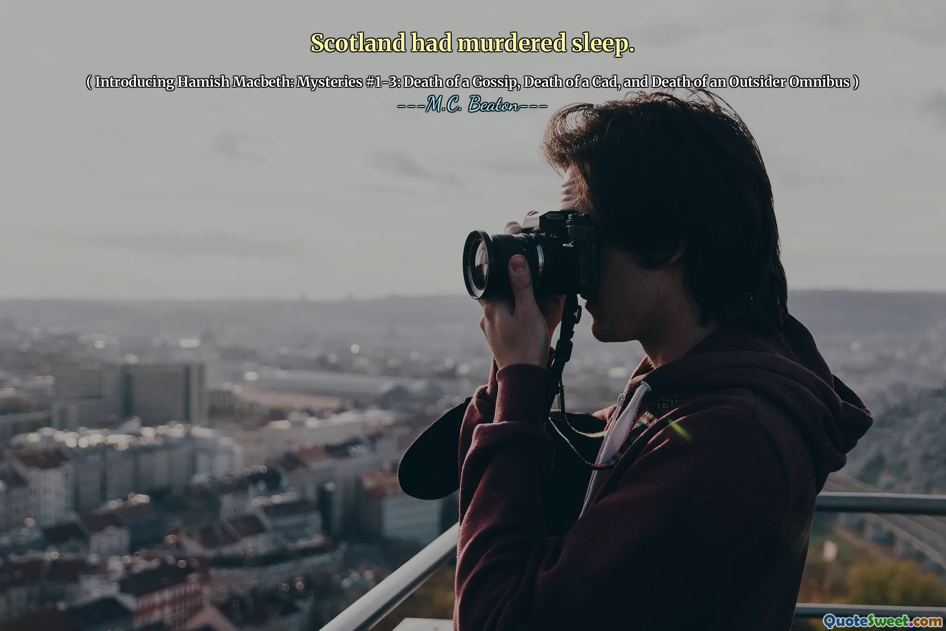 Scotland had murdered sleep.