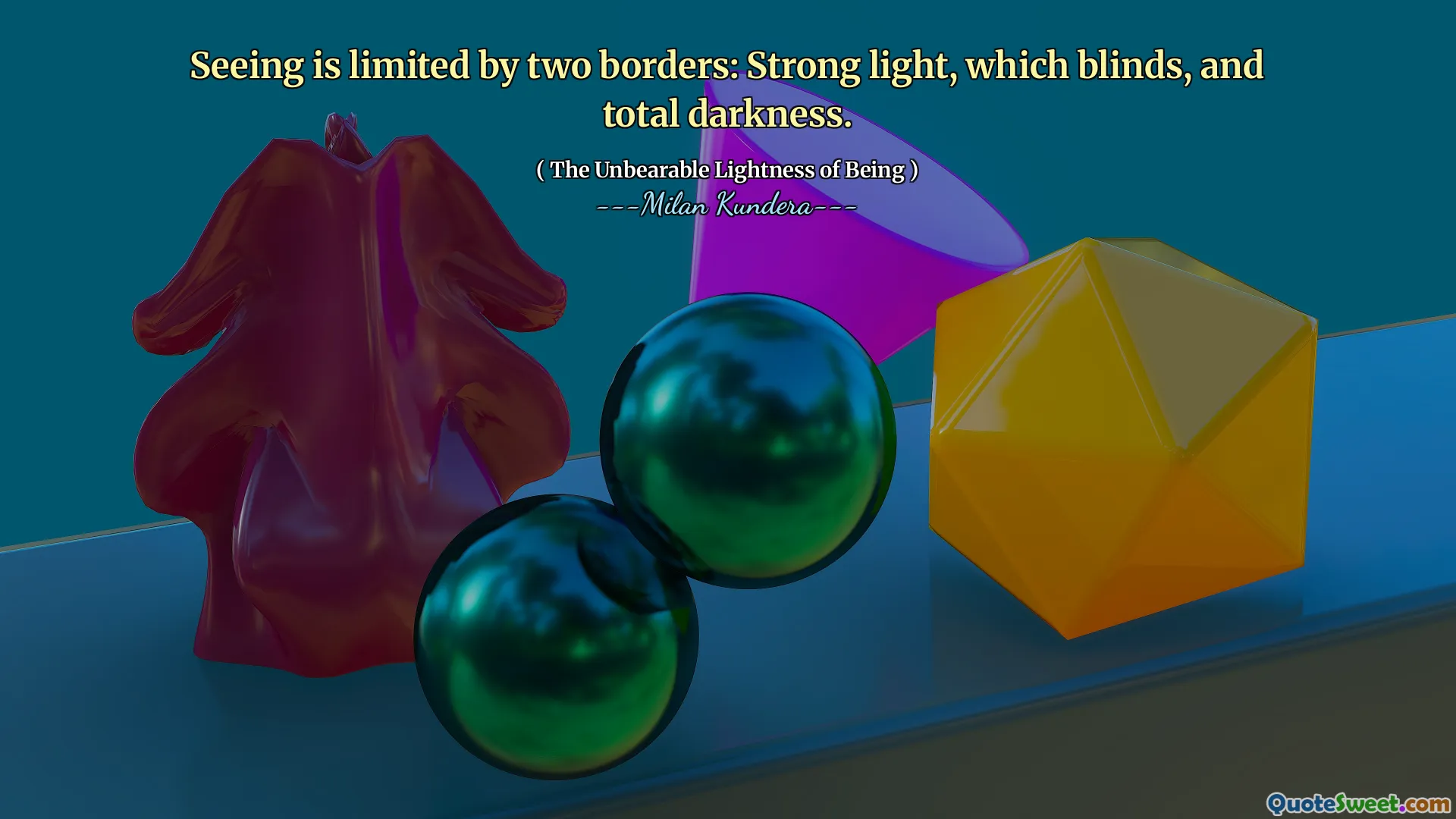 Seeing is limited by two borders: Strong light, which blinds, and total darkness.