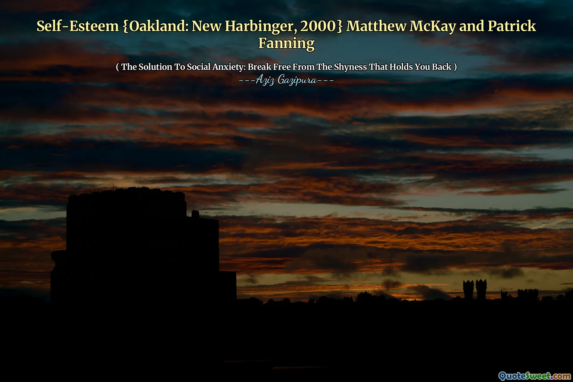 Self-Esteem {Oakland: New Harbinger, 2000} Matthew McKay and Patrick Fanning